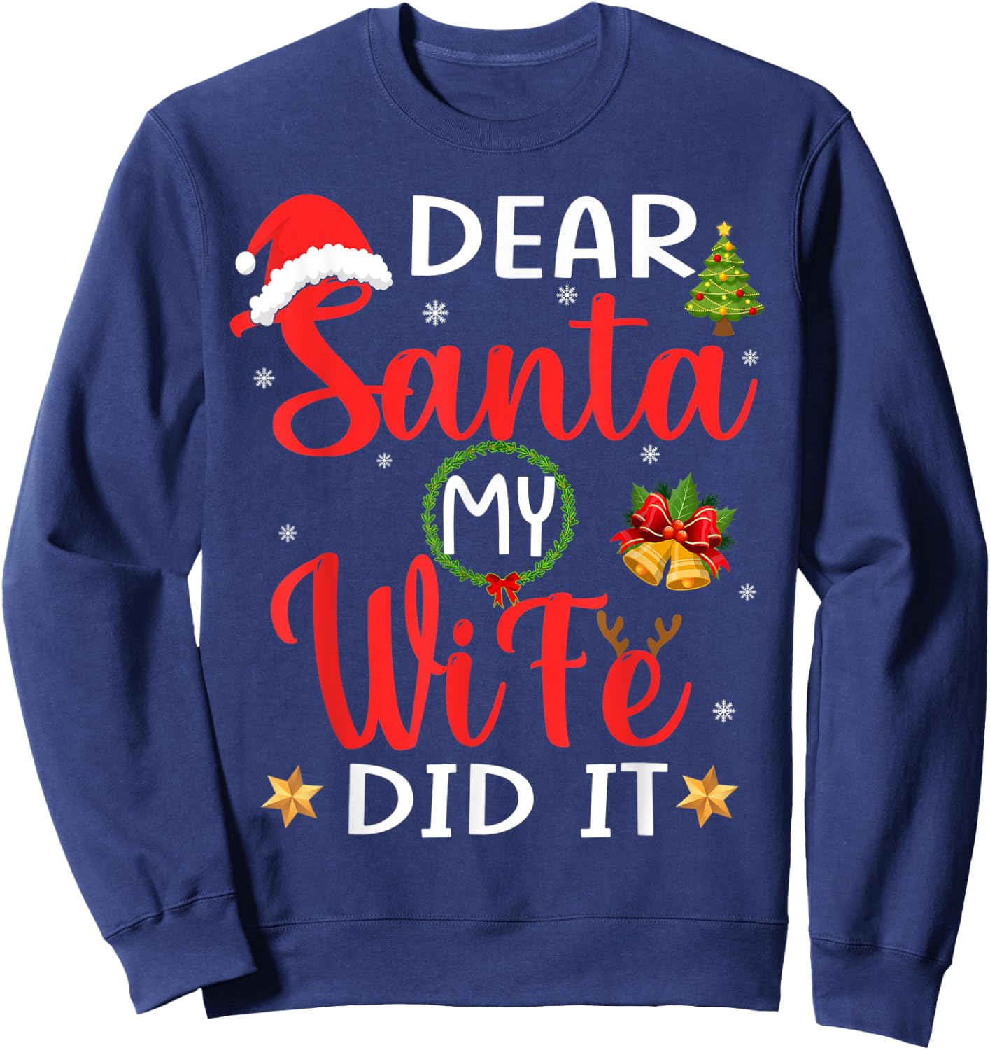Funny Christmas Pajamas Shirt, Dear Santa My Wife Did It Sweatshirt - Sweatshirt | Navy