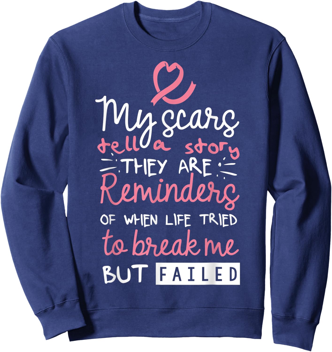 My Scars Tell A Story - Breast Cancer Awareness Sweatshirt - Sweatshirt | Navy