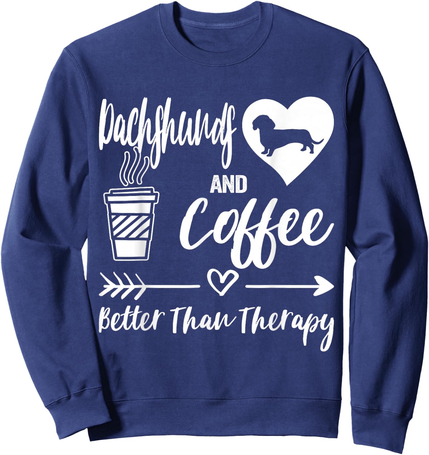 Dachshunds And Coffee Dachshund Mom Dachshund Dad Coffee Sweatshirt - Sweatshirt | Navy