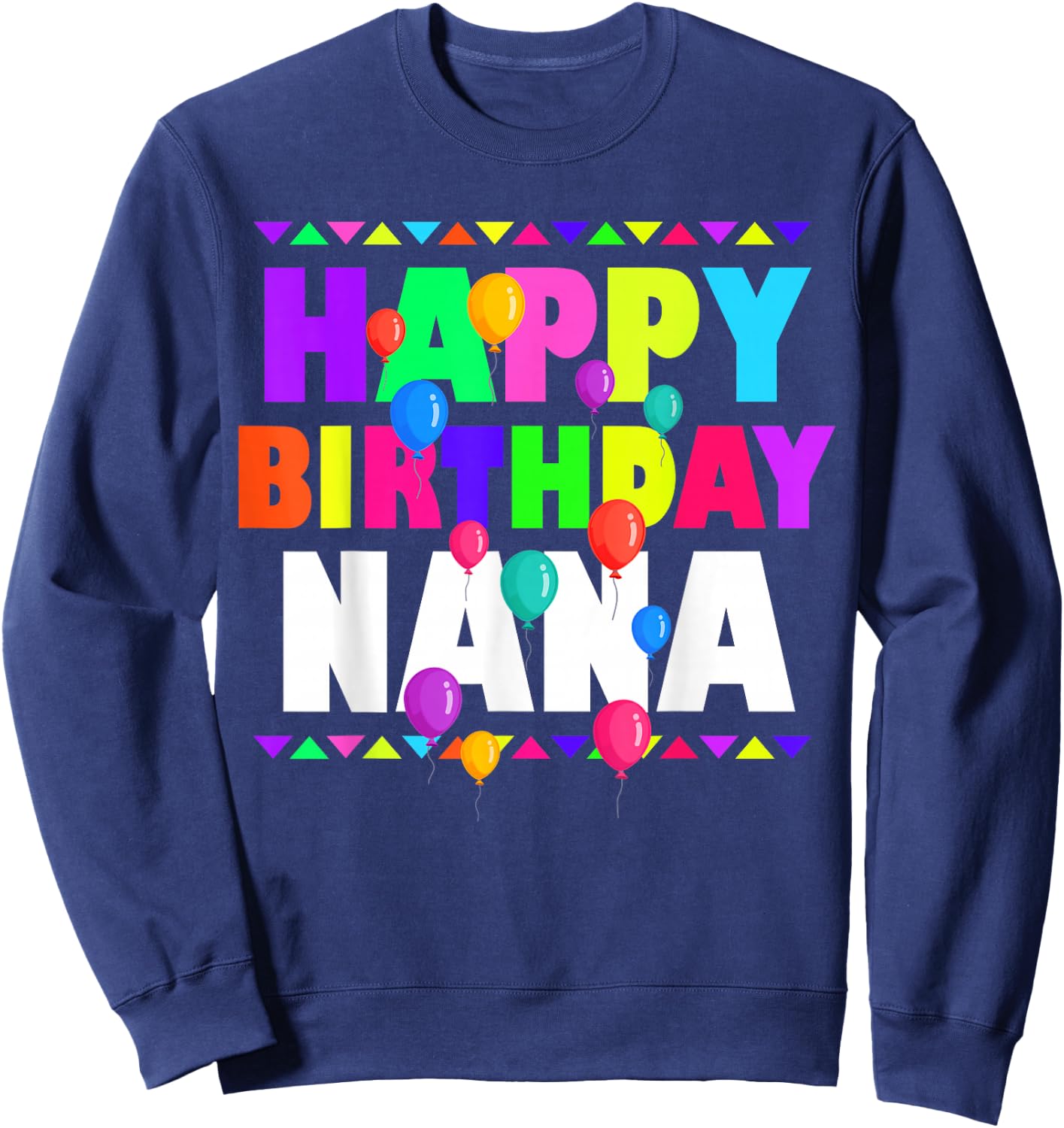 Happy Birthday Nana Cute Toddler Matching Family B-Day Party Sweatshirt - Sweatshirt | Navy