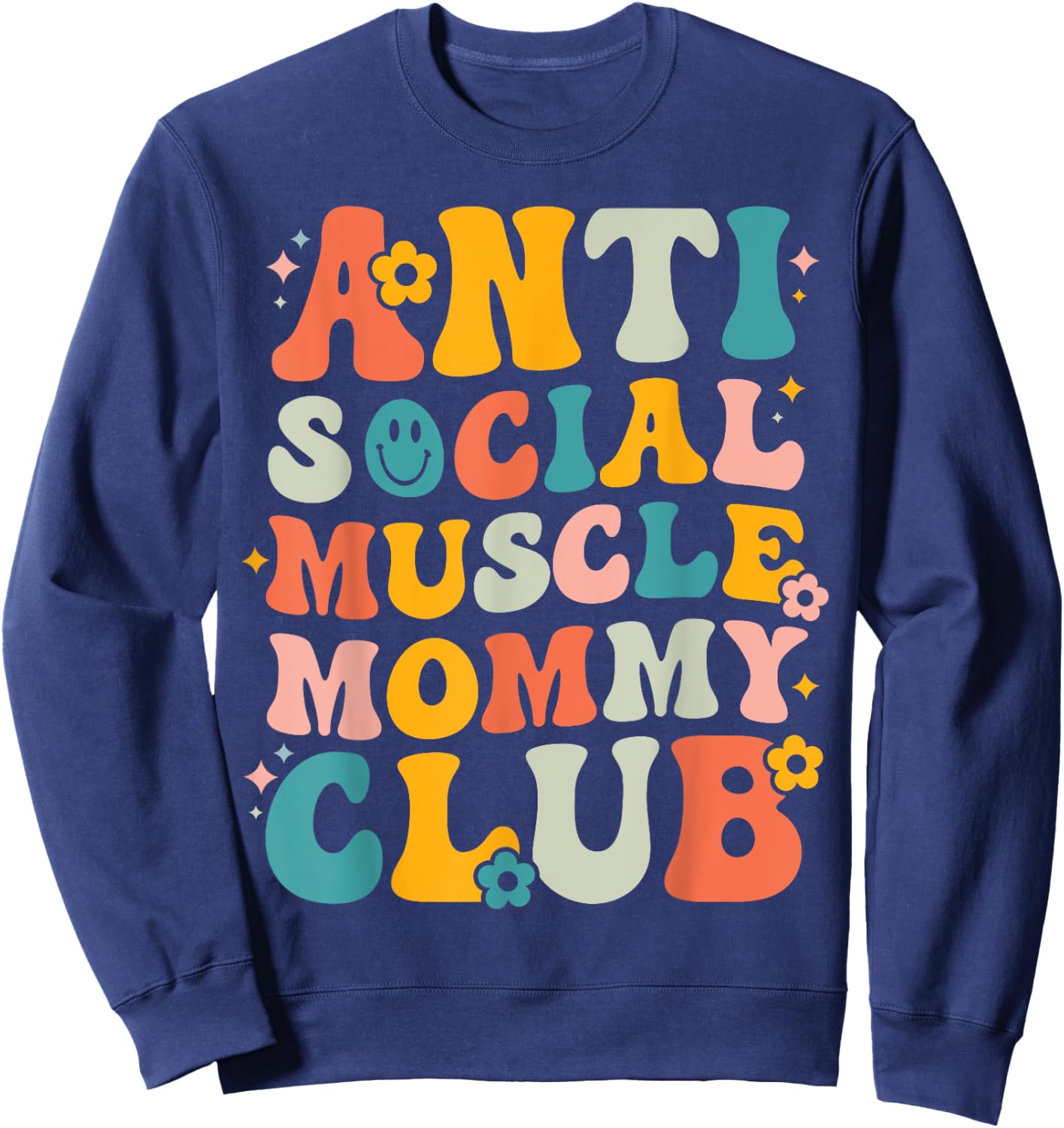 Anti Social Muscle Mommy Club Groovy Pump Cover Funny Sweatshirt - Sweatshirt | Navy