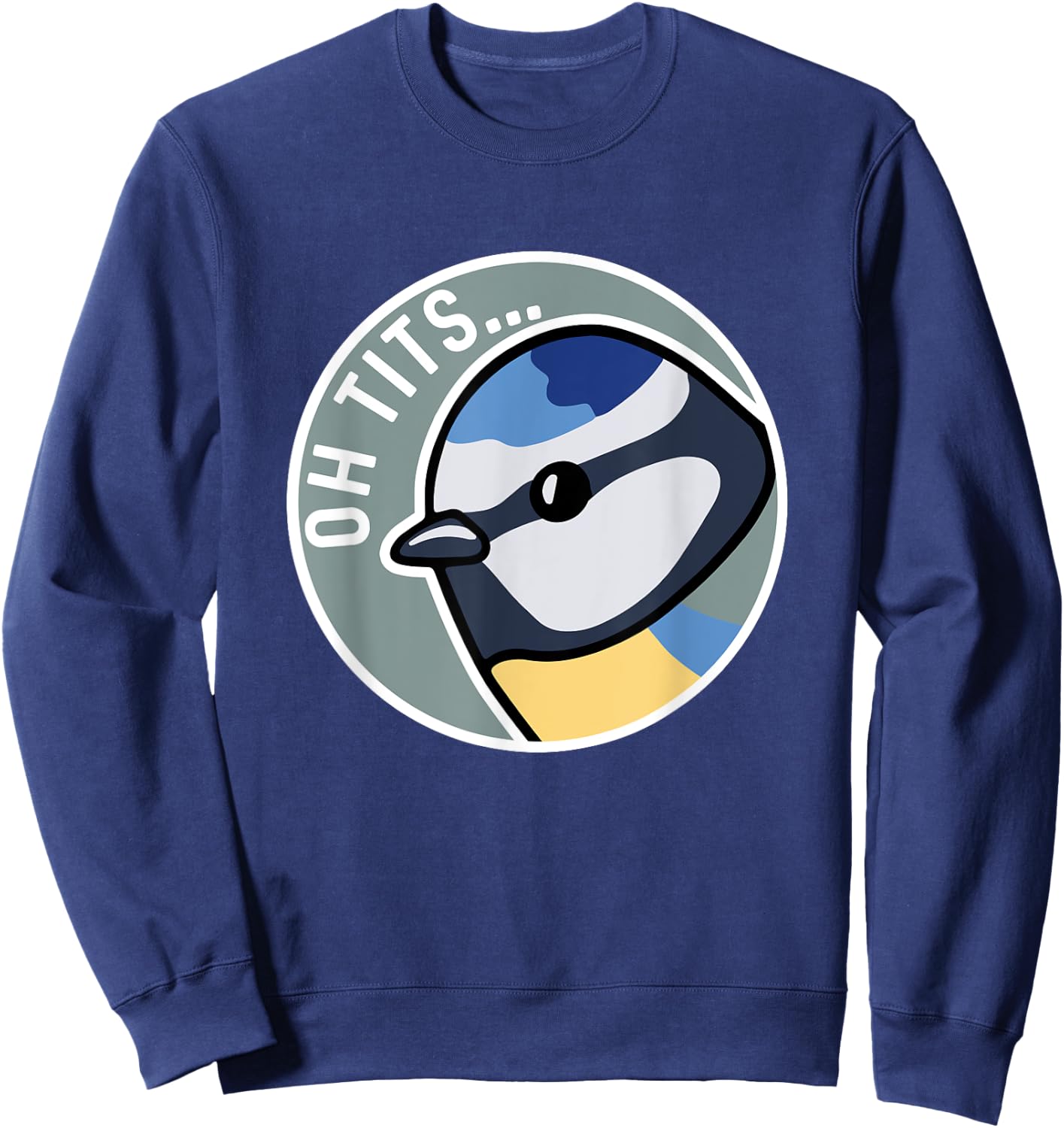 Tit Bird Oh Tits Bird Watcher Sweatshirt - Sweatshirt | Navy