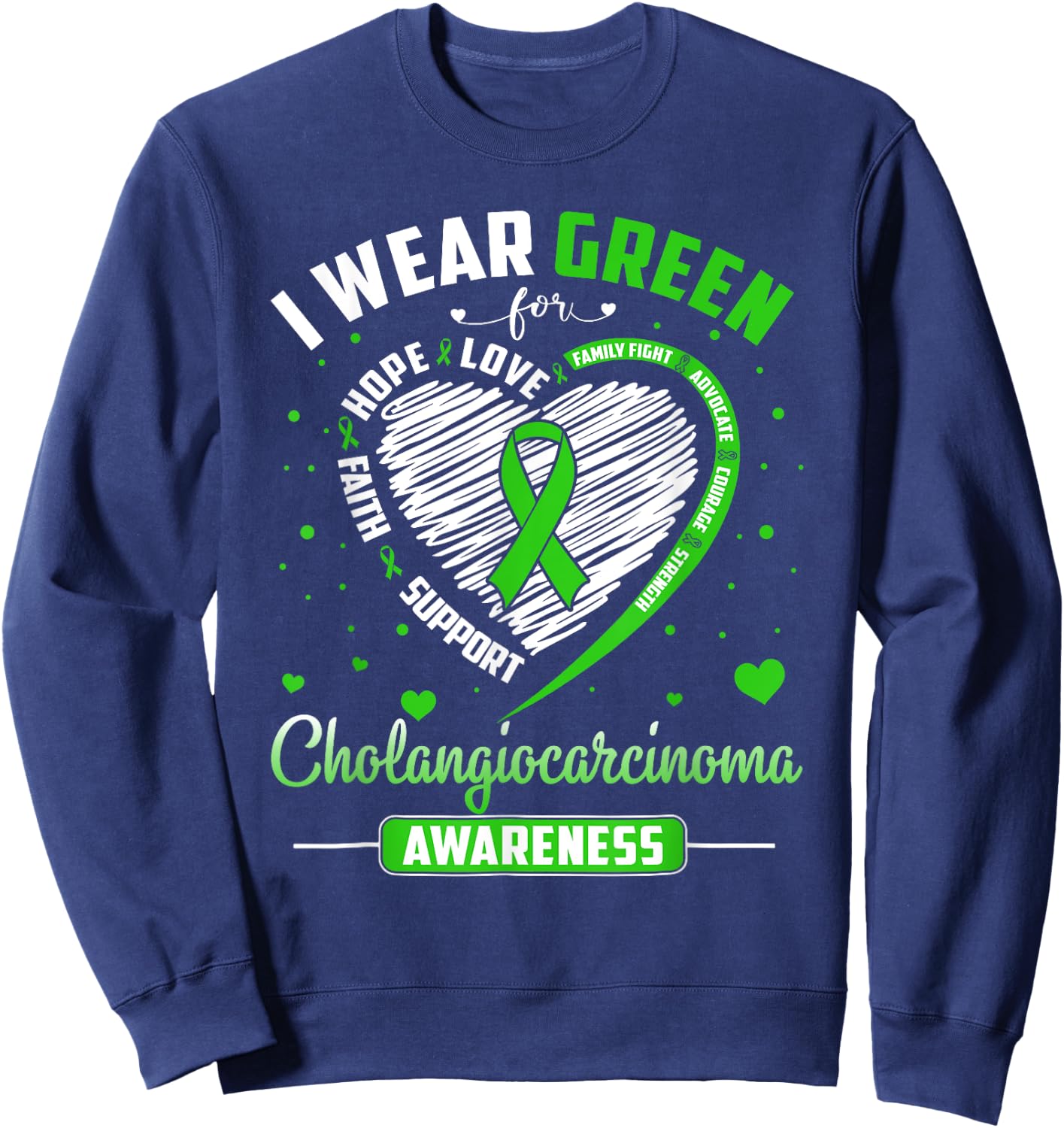 Heart I Wear Green For Cholangiocarcinoma Awareness Month Sweatshirt - Sweatshirt | Navy