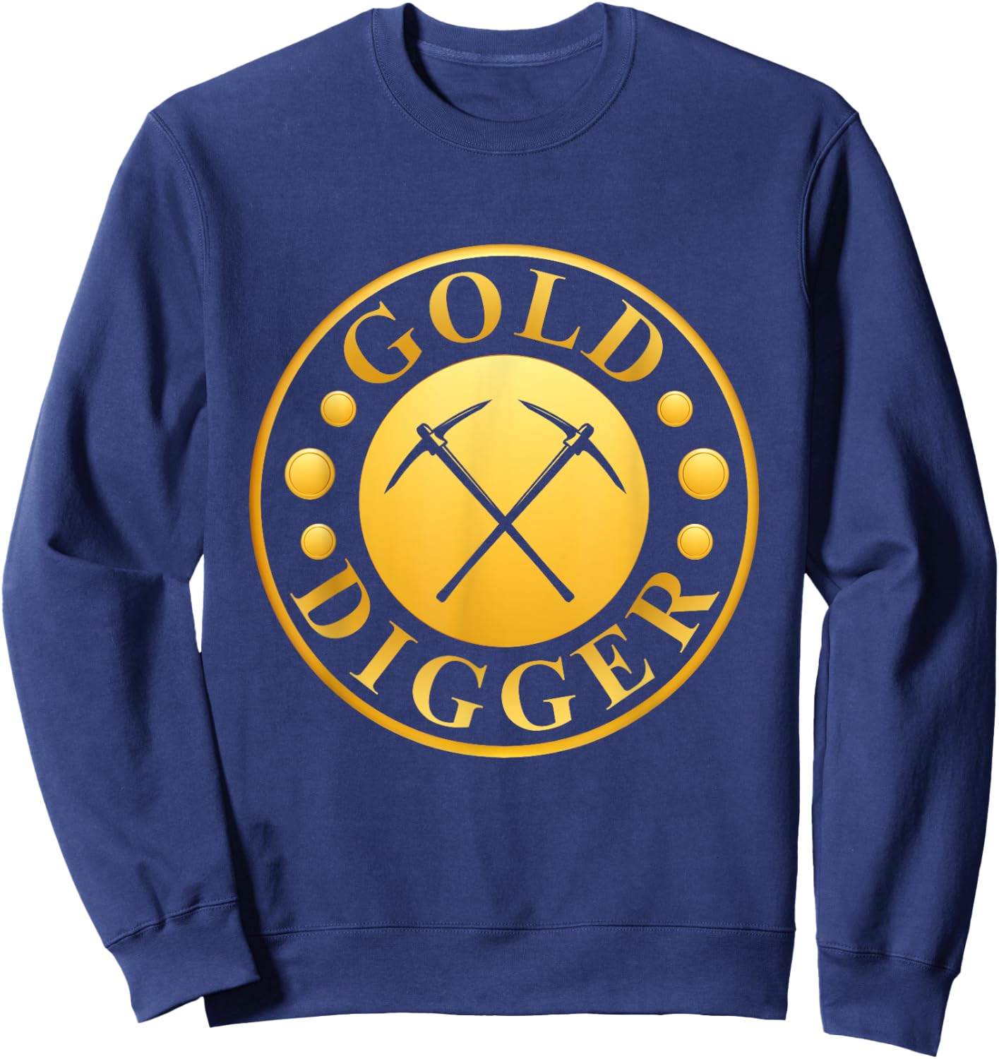 Gold Digger Gold Mining Gold Miner Sweatshirt - Sweatshirt | Navy