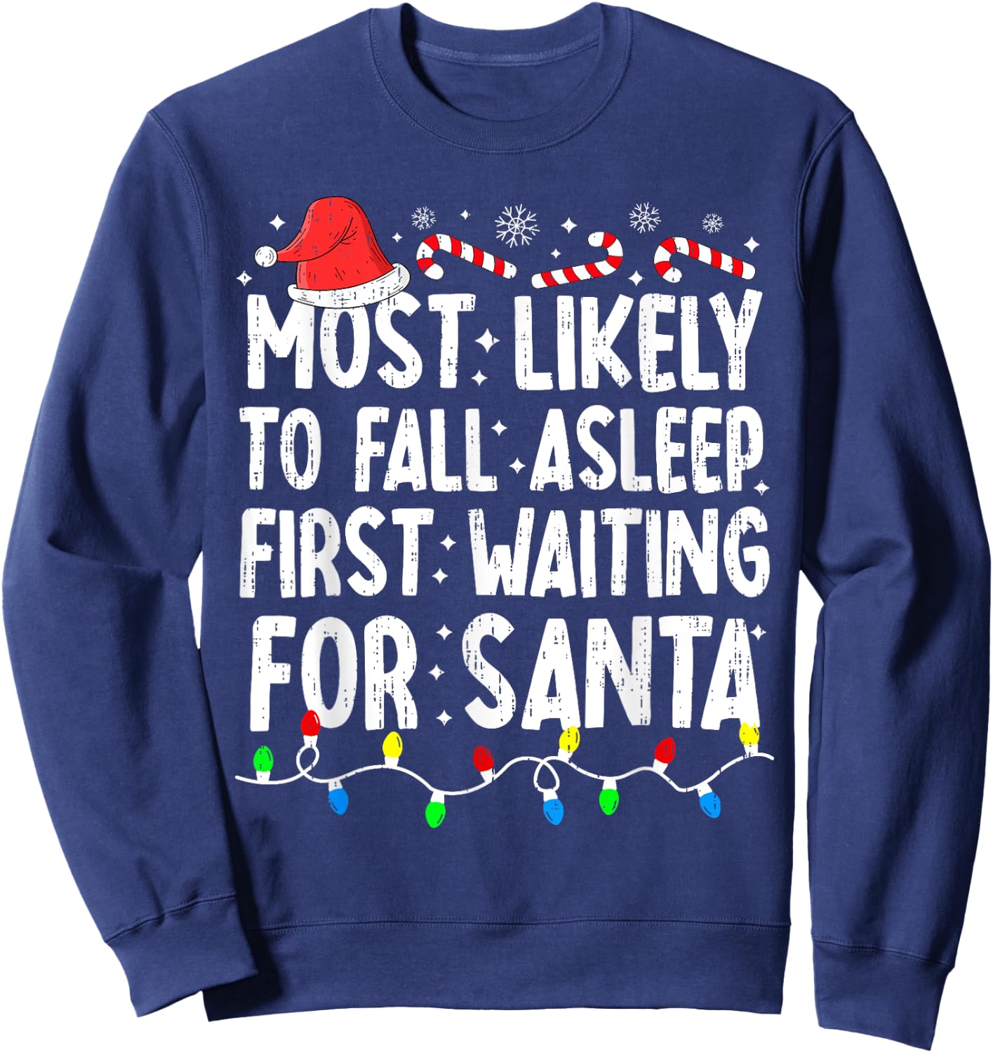 Most Likely Fall Asleep Santa Christmas Xmas Family Matching Sweatshirt - Sweatshirt | Navy