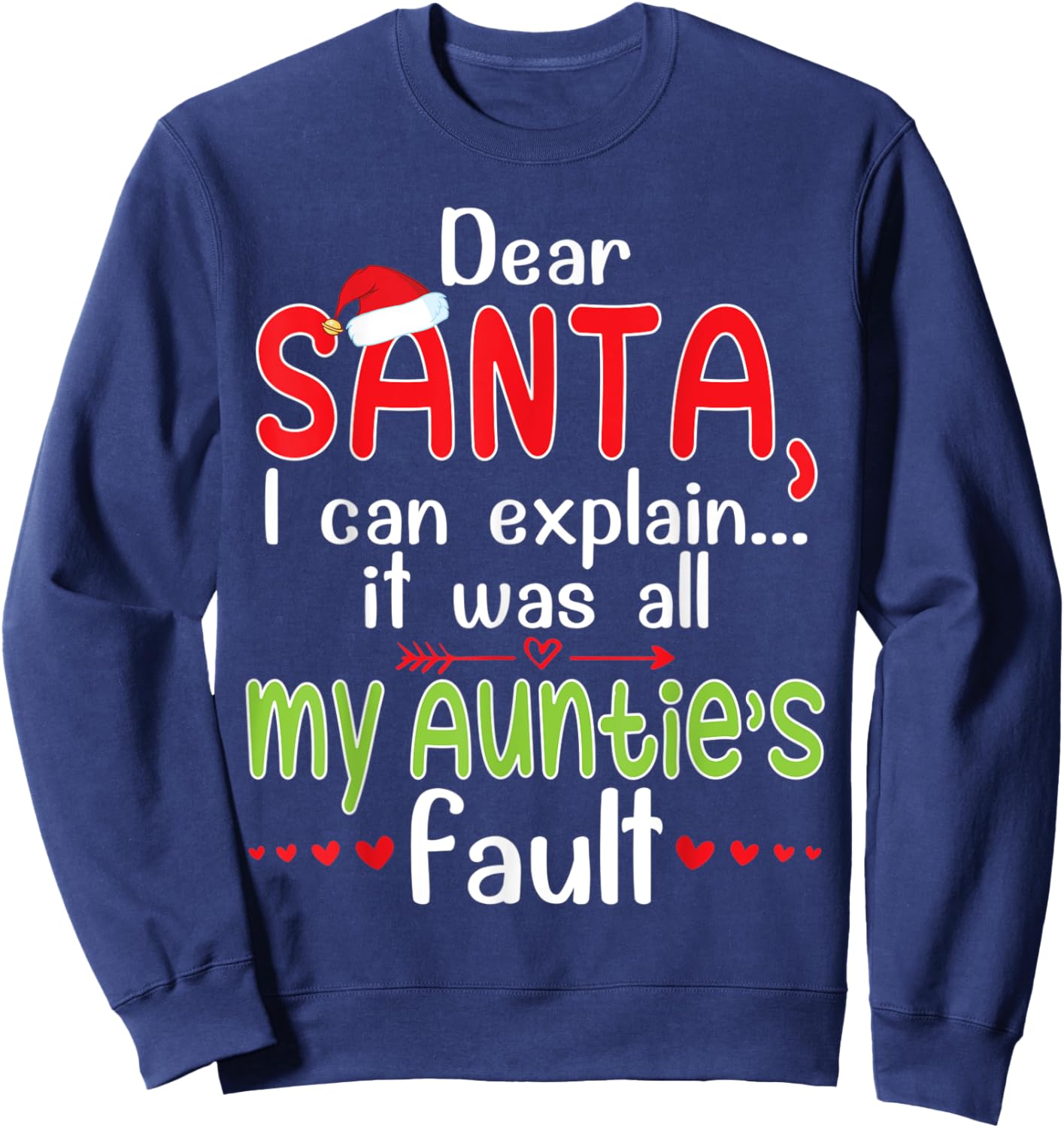 Xmas Dear Santa I Can Expalin It Was All My Auntie's Fault Sweatshirt - Sweatshirt | Navy