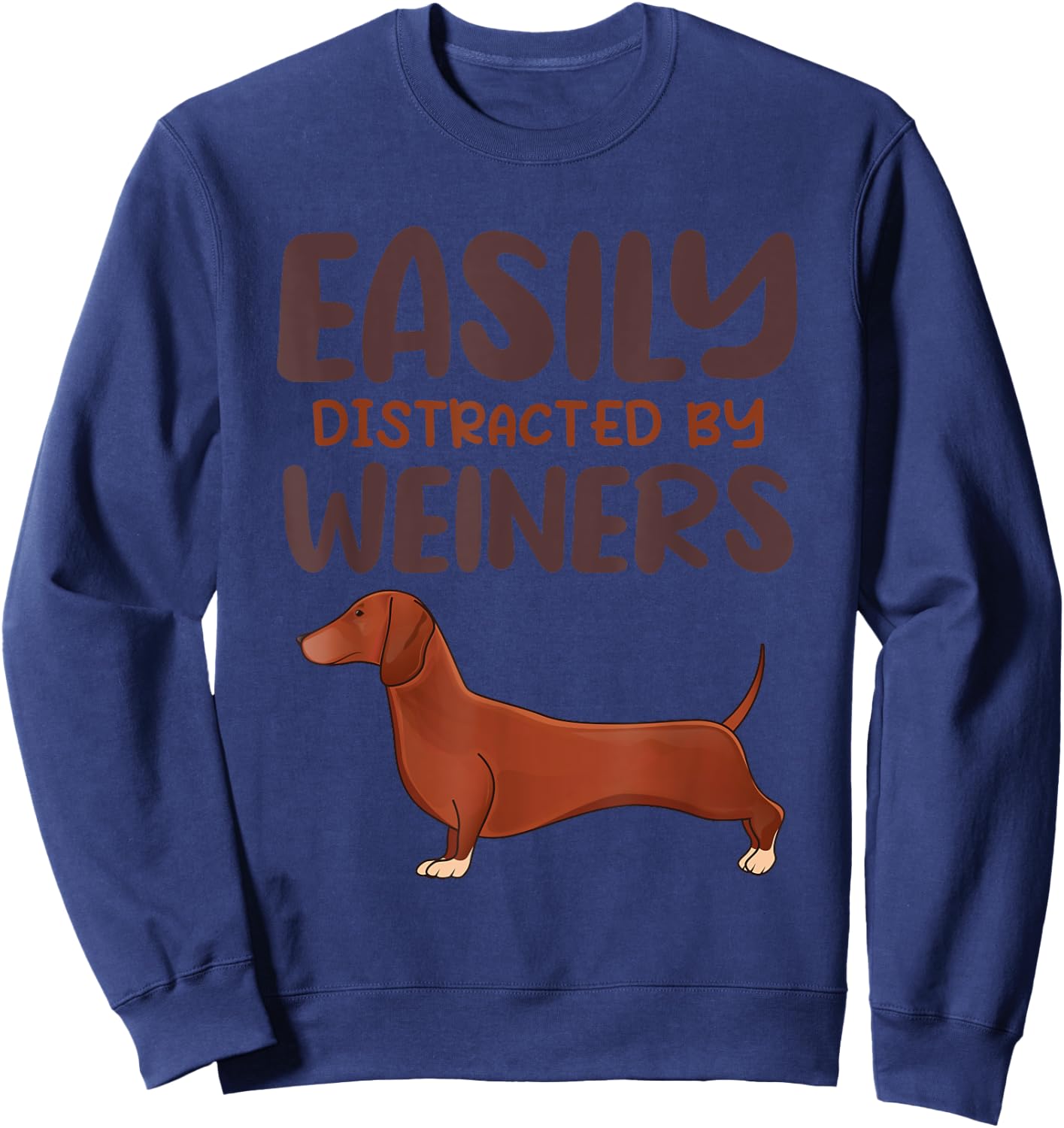 Funny Easily Distracted By Weiners Cute Dachshund Lover Sweatshirt - Sweatshirt | Navy