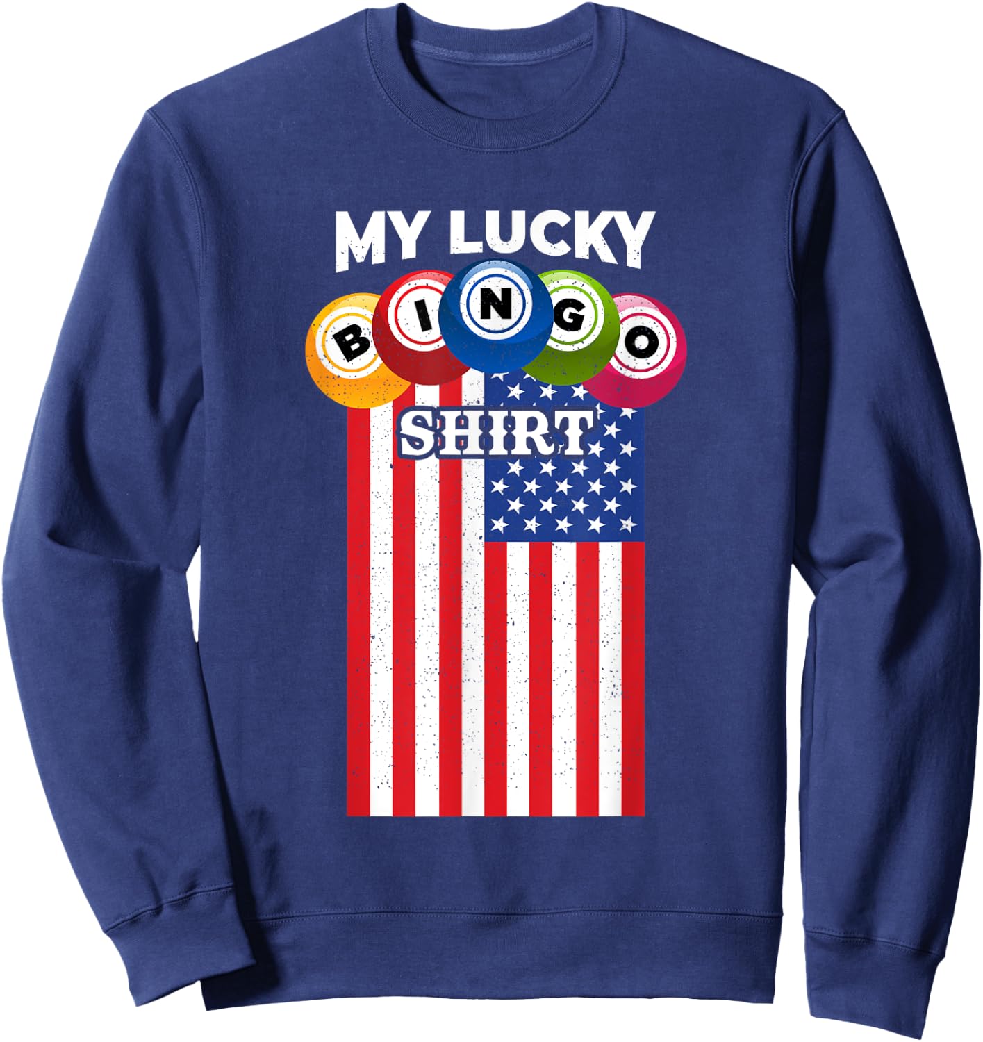Lucky Bingo With American Flag Funny Bingo Player Sweatshirt - Sweatshirt | Navy