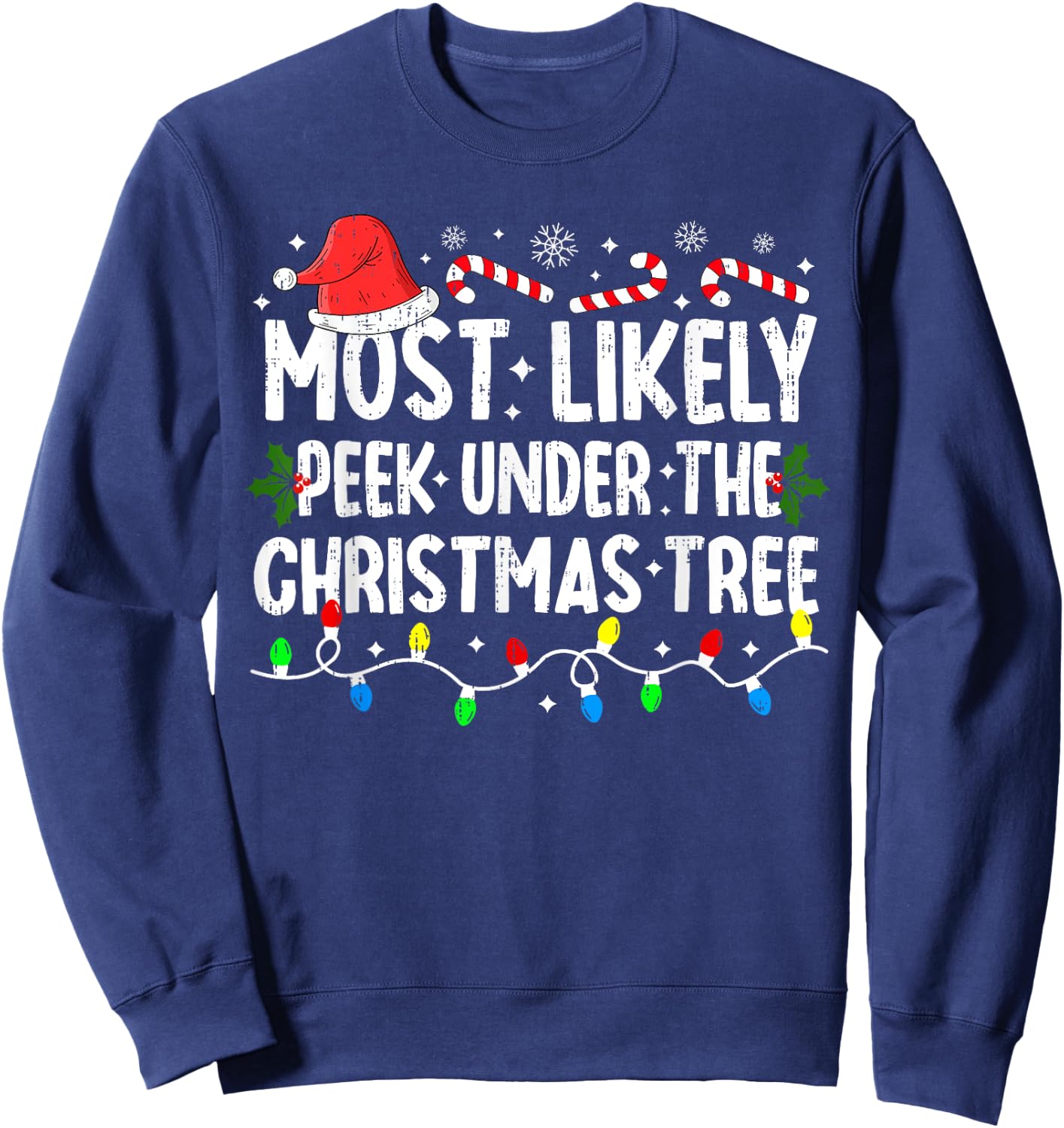 Most Likely To Peek Under The Christmas Tree Christmas Funny Sweatshirt - Sweatshirt | Navy