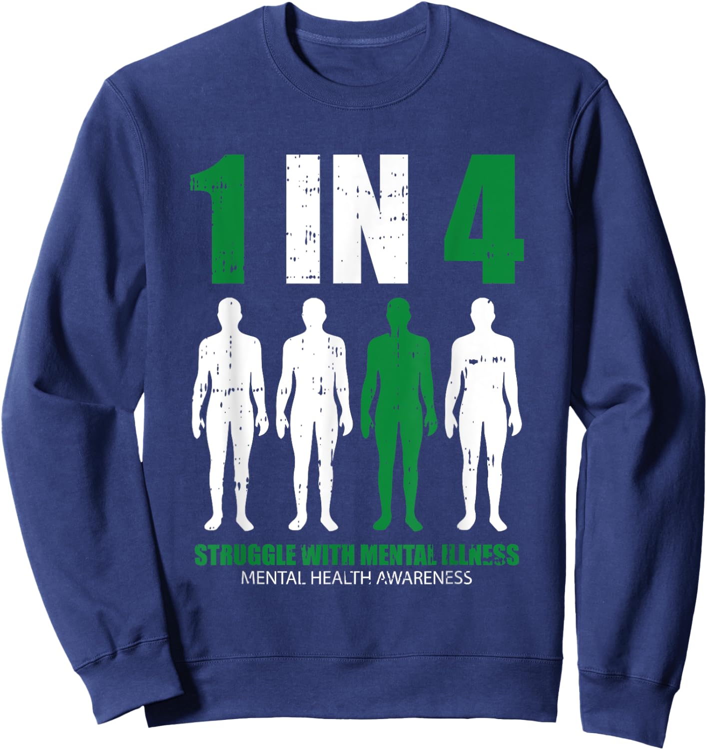 1 In 4 Struggle With Mental Illness Mental Health Awareness Sweatshirt - Sweatshirt | Navy