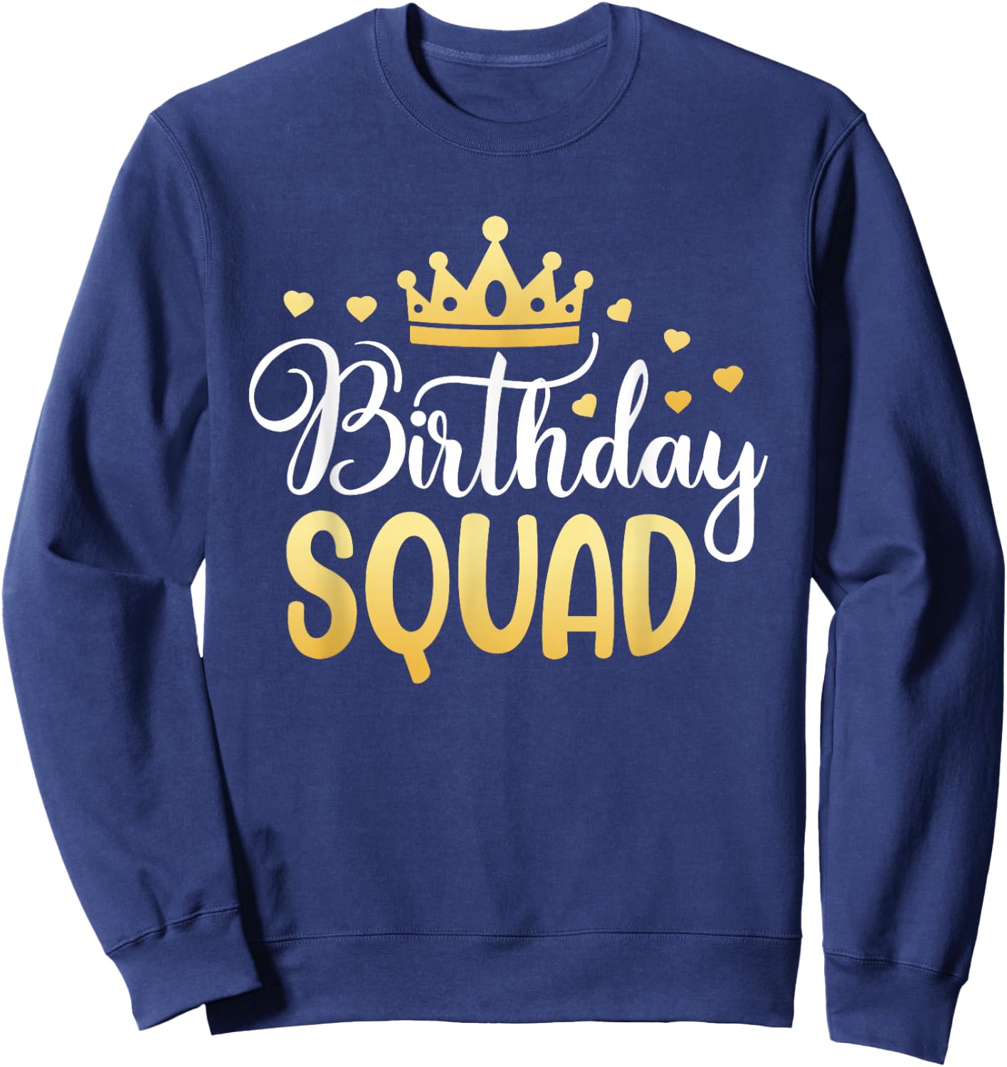 Birthday Squad Party Matching Family Group Funny Bday Team Sweatshirt - Sweatshirt | Navy