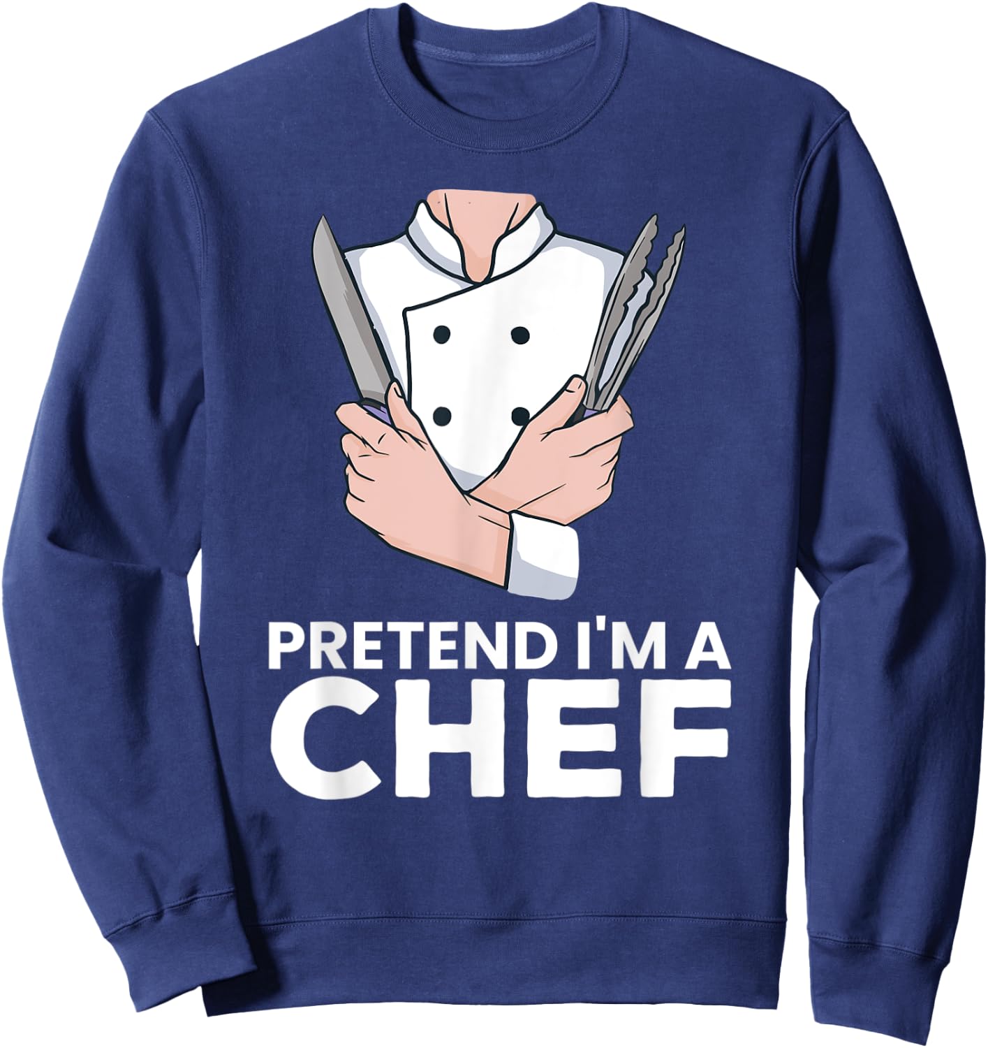Pretend I'm a Chef Sweatshirt - Sweatshirt | Navy