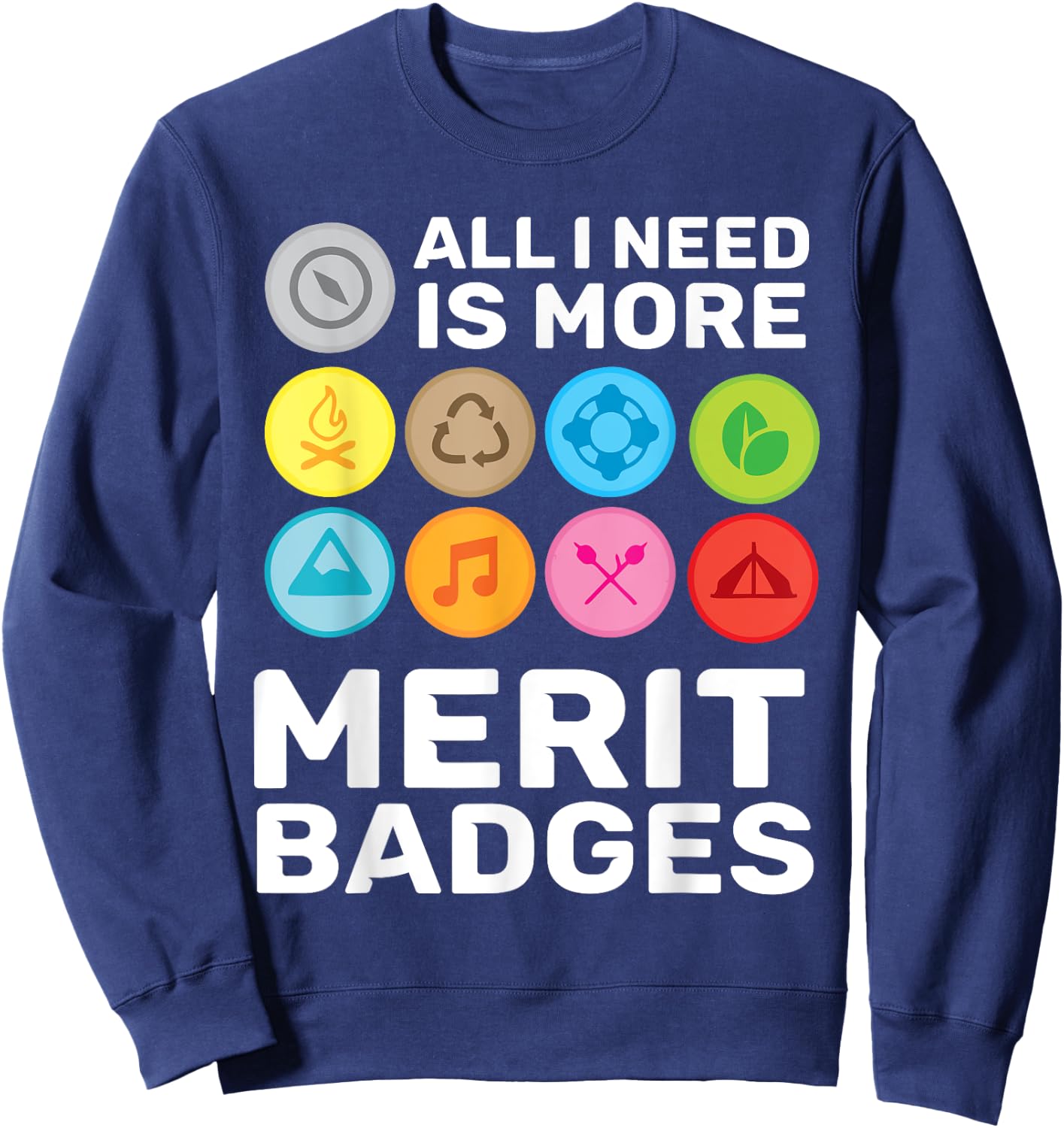All i need is more merit badges - Scouting Sweatshirt - Sweatshirt | Navy