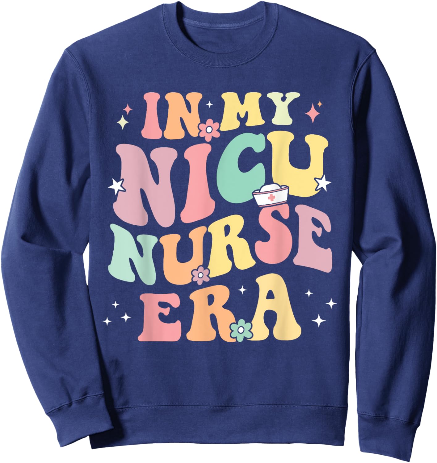 In My NICU Nurse Era Retro Nurse Appreciation Neonatal Nurse Sweatshirt - Sweatshirt | Navy