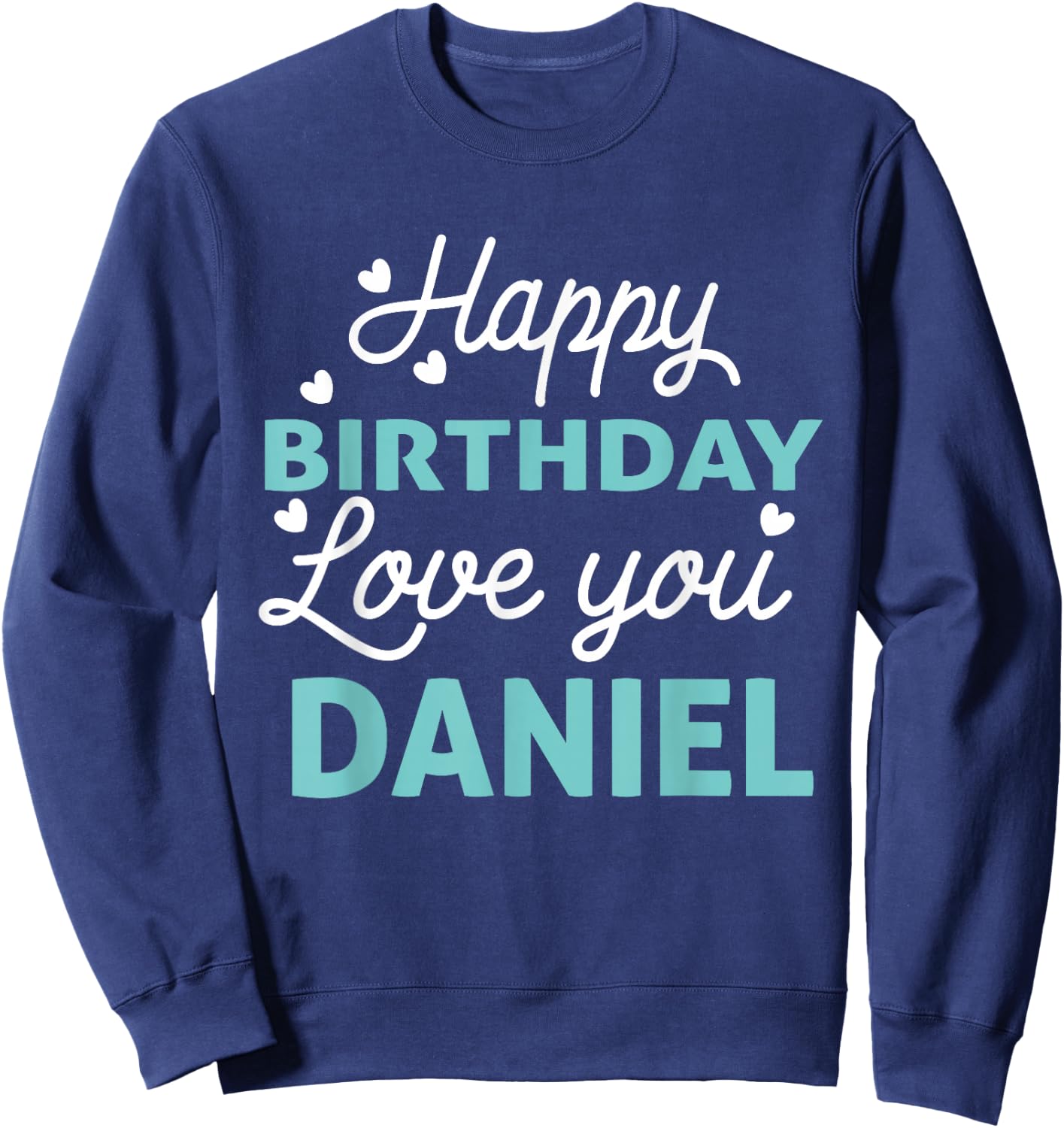 Daniel Birthday Shirt Happy Birthday Daniel Birthday Boy Men Sweatshirt - Sweatshirt | Navy