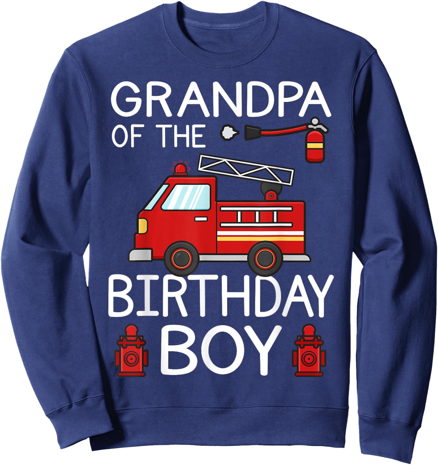 Grandpa of The Birthday Boy Fire Truck B-Day Family Party Sweatshirt - Sweatshirt | Navy