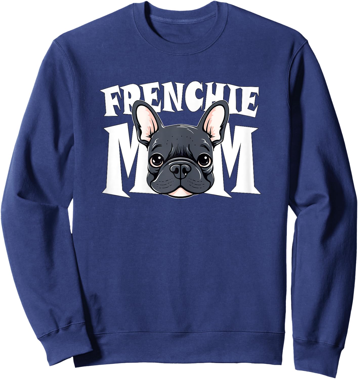 Frenchie Mom Cute French Bulldog Momma Puppy Dog Women's Sweatshirt - Sweatshirt | Navy