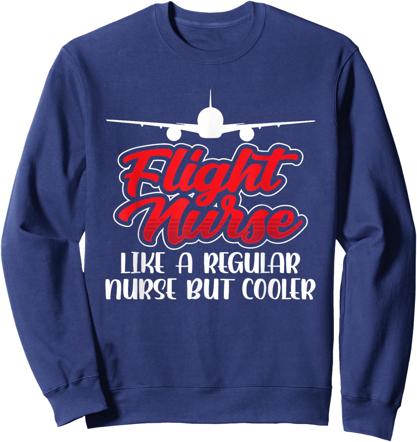 Flight Nurse Flight Nurse Flight Medical Doctor Sweatshirt - Sweatshirt | Navy