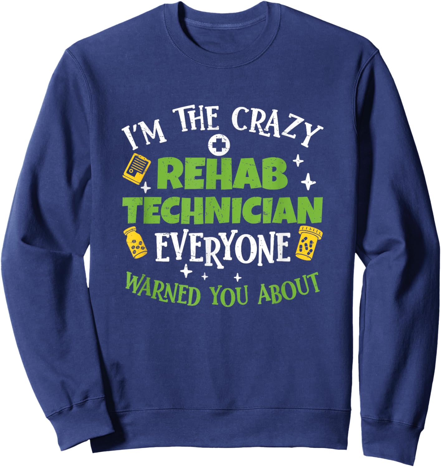 Funny Rehabilitation Technician Therapy Humor For Rehab Tech Sweatshirt - Sweatshirt | Navy