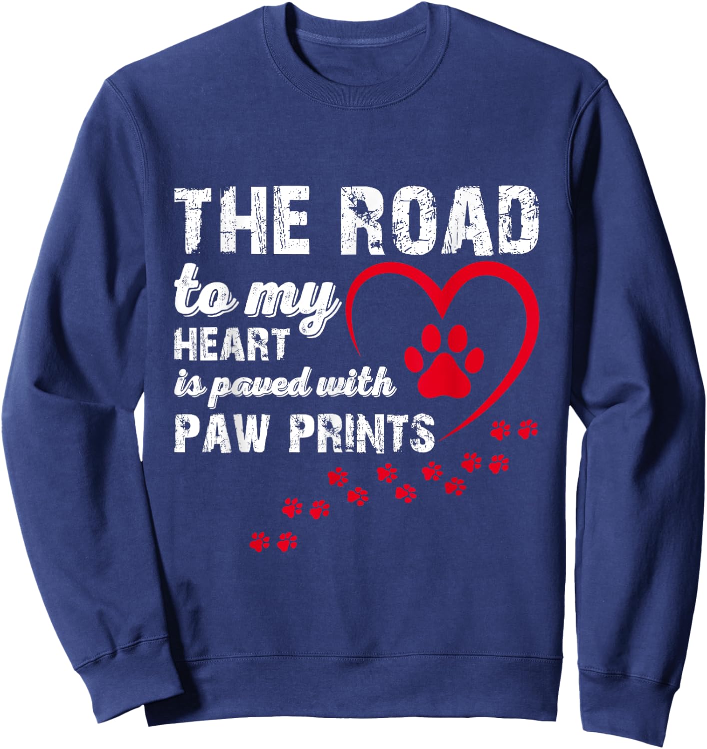 The Road to my Heart is Paved with Paw Prints Sweatshirt - Sweatshirt | Navy