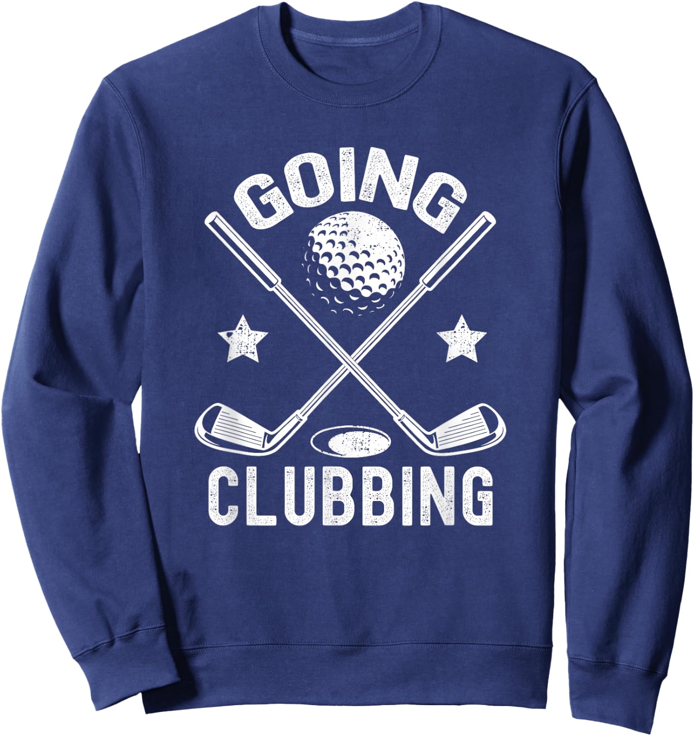 Going Clubbing Funny Golf Golfer Gifts Men Women Sweatshirt - Sweatshirt | Navy