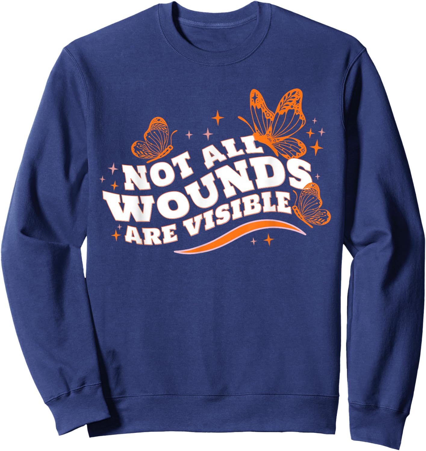 Multiple Sclerosis MS Awareness Not All Wounds Are Visible Sweatshirt - Sweatshirt | Navy