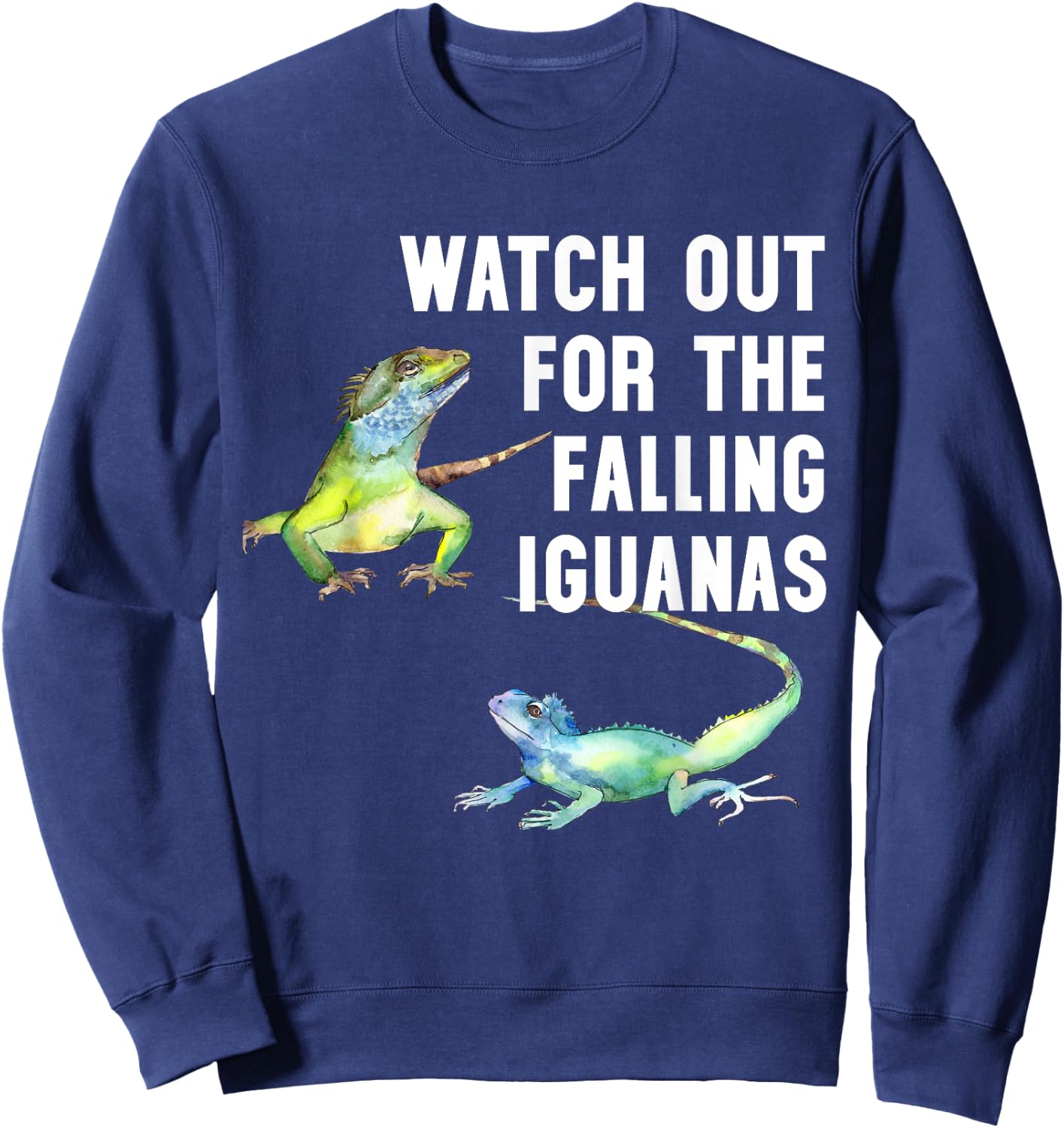 Watch Out for the Falling Iguanas Shirt,Funny Falling Iguana Sweatshirt - Sweatshirt | Navy