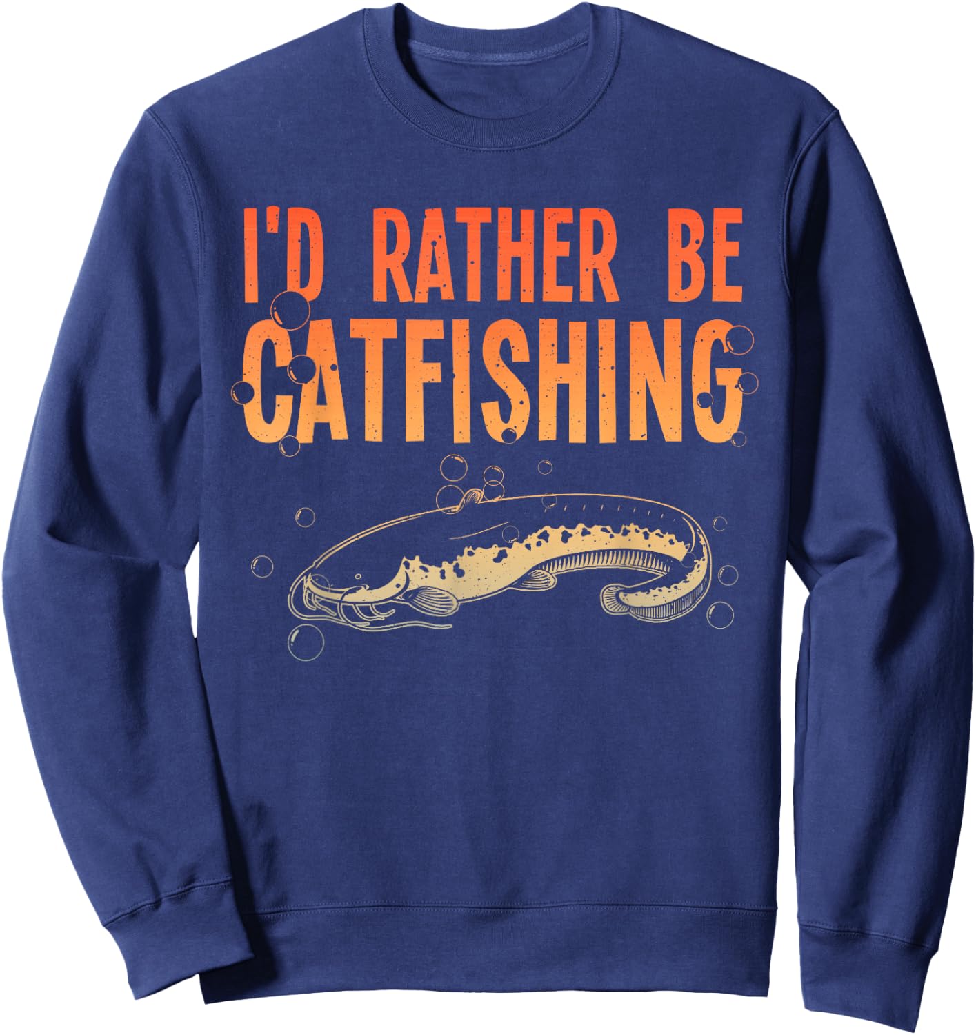 Funny Catfish Design For Catfishing Men Women Catfish Hunter Sweatshirt - Sweatshirt | Navy