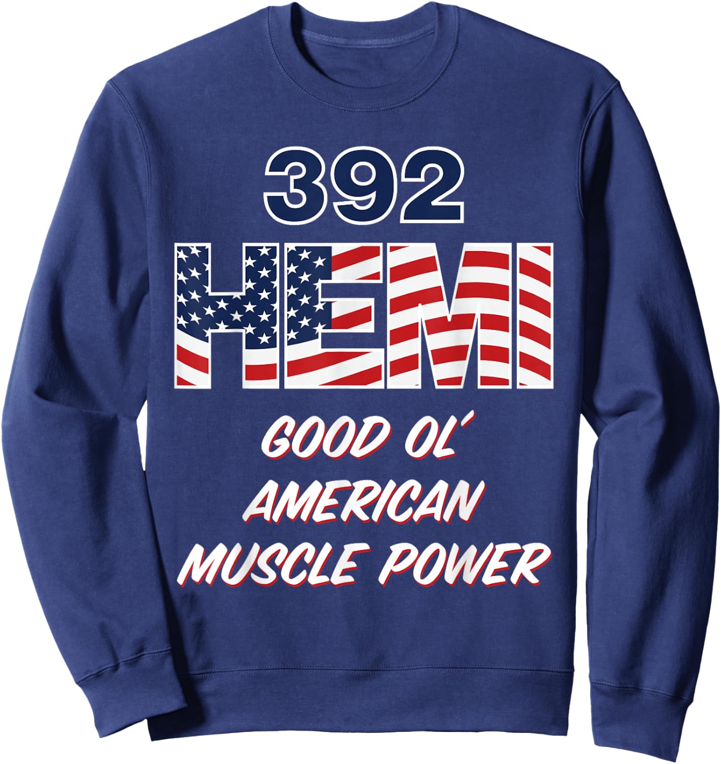 392 HEMI with USA flag design. Patriotic car design Sweatshirt - Sweatshirt | Navy