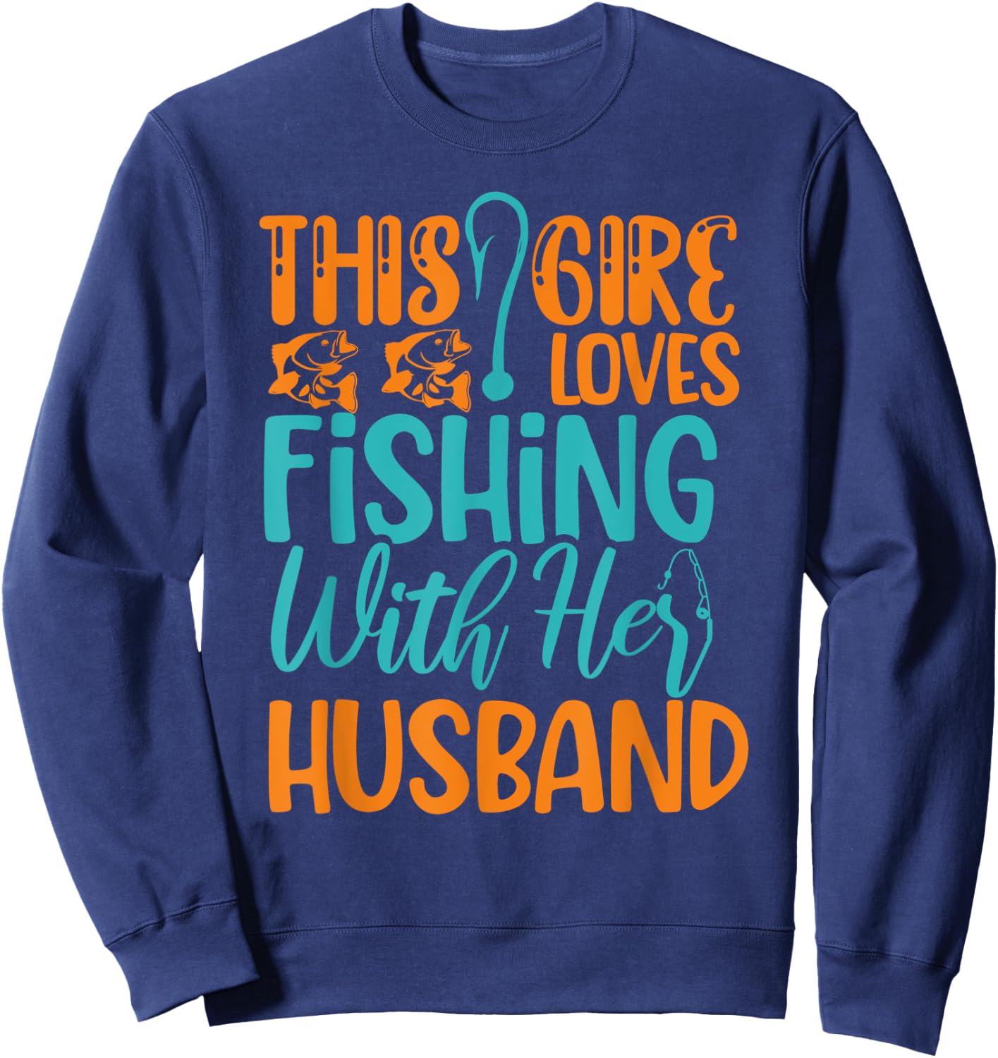 This Girl Loves Fishing With Her Husband Funny Fishing Sweatshirt - Sweatshirt | Navy
