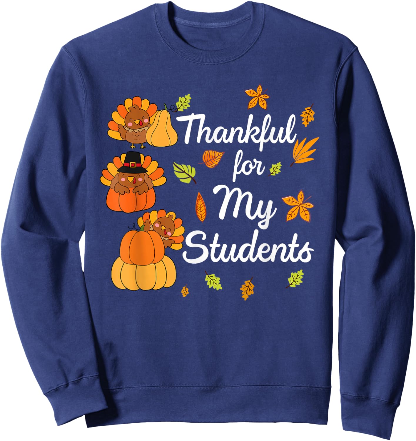 Teacher Thanksgiving Shirt Women Thankful For My Students Sweatshirt - Sweatshirt | Navy