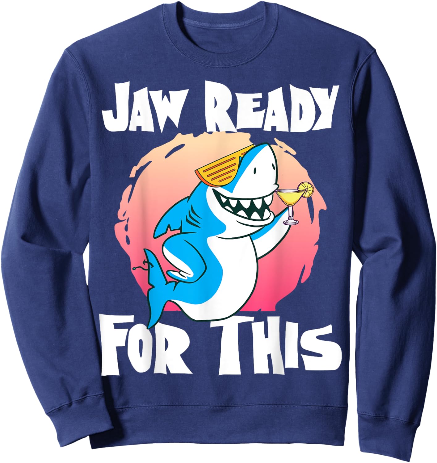 Jaw Ready For This Party Glasses Ocean Cool Shark Sweatshirt - Sweatshirt | Navy