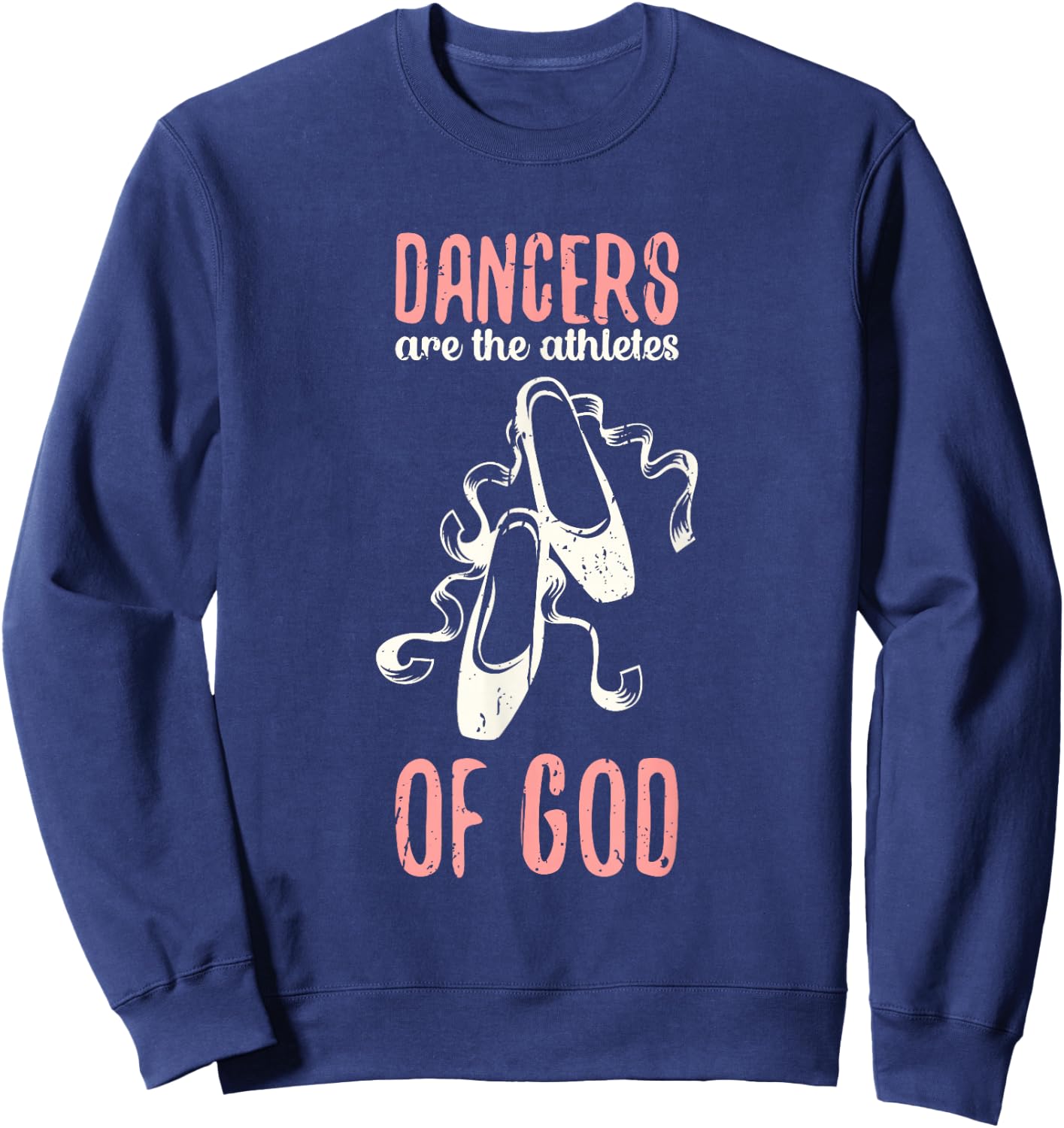 Dancers are the athletes of God - ballet dance Sweatshirt - Sweatshirt | Navy