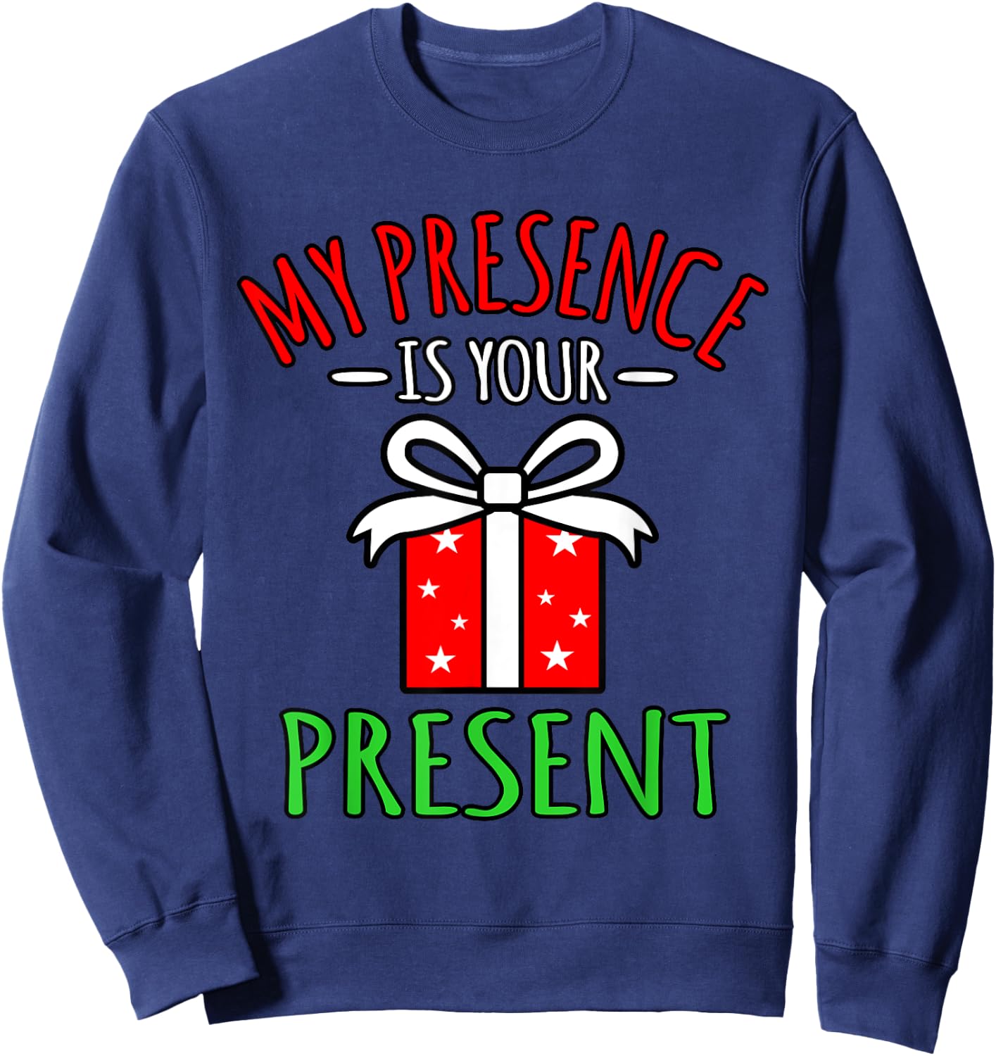 My Presence Is Your Present Merry Christmas Santa Graphic Sweatshirt - Sweatshirt | Navy