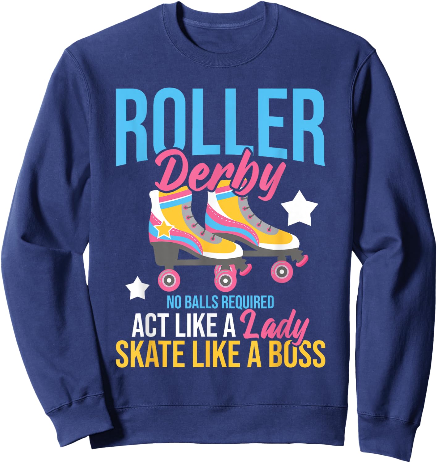 Roller Derby No Balls Required - Roller Skating Speed Skater Sweatshirt - Sweatshirt | Navy