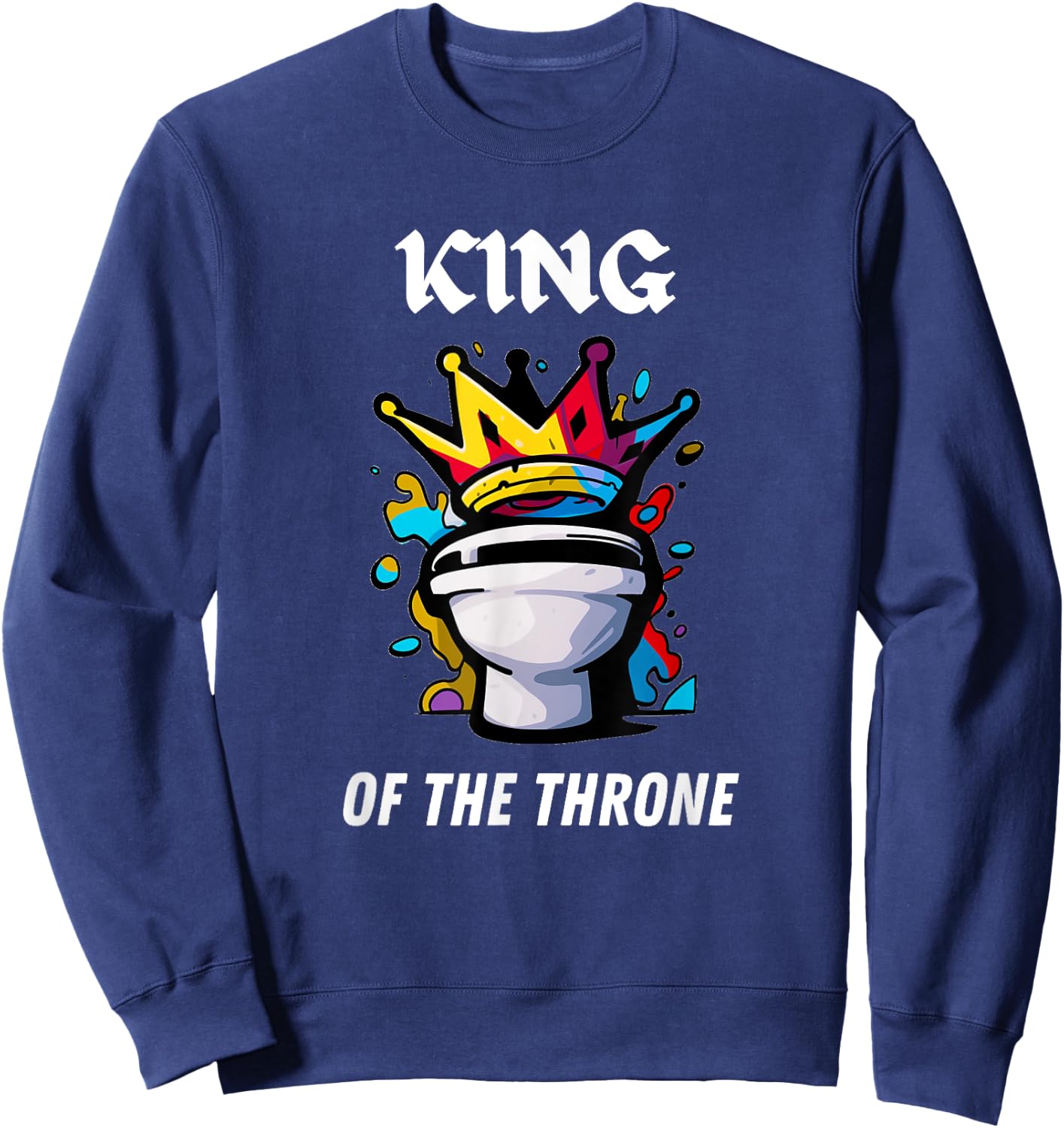 Awesome King of the Toilet Throne Poopy Puns Sweatshirt - Sweatshirt | Navy