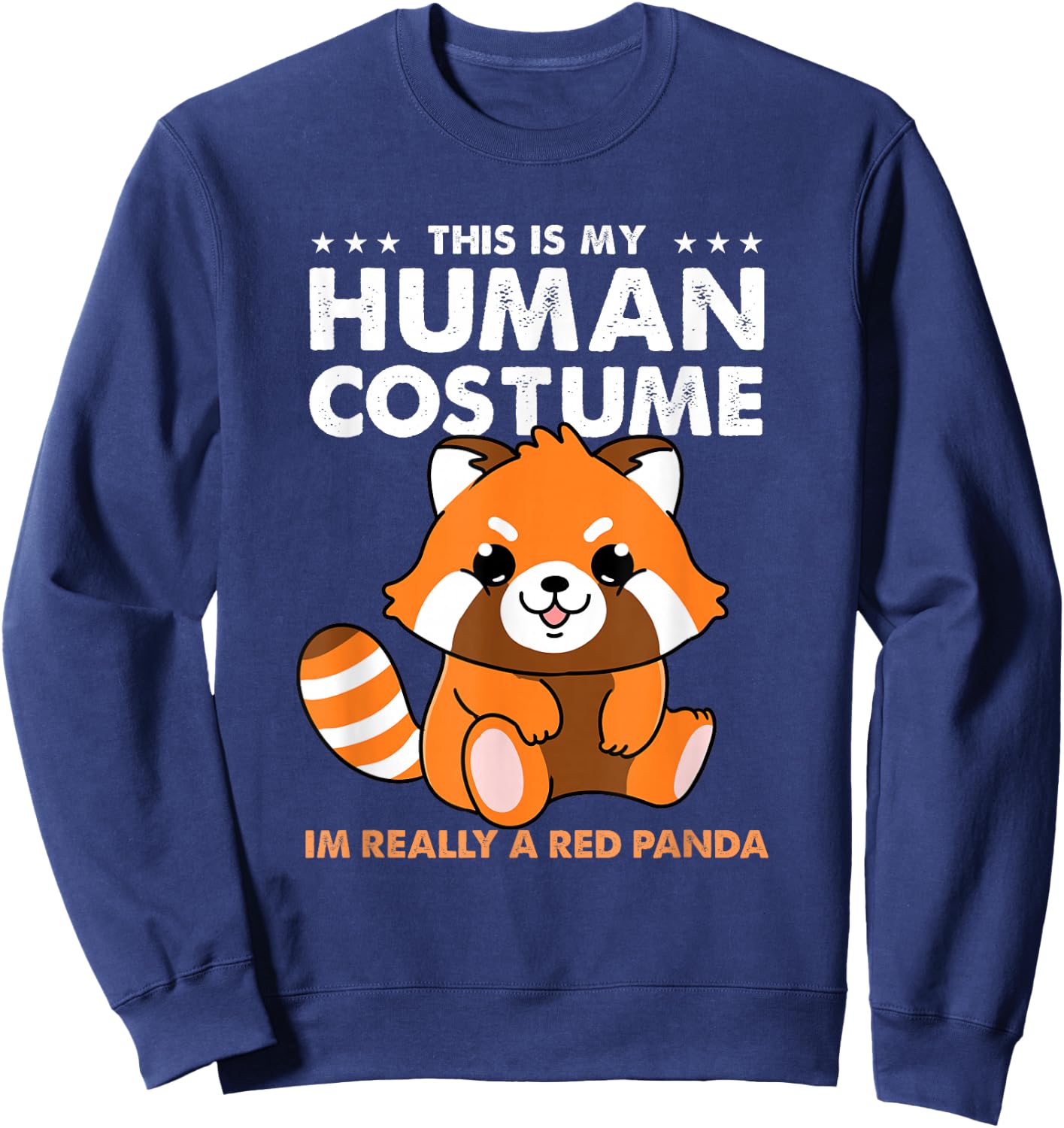 This is My Human Costume Im Really A Red Panda Halloween Sweatshirt - Sweatshirt | Navy