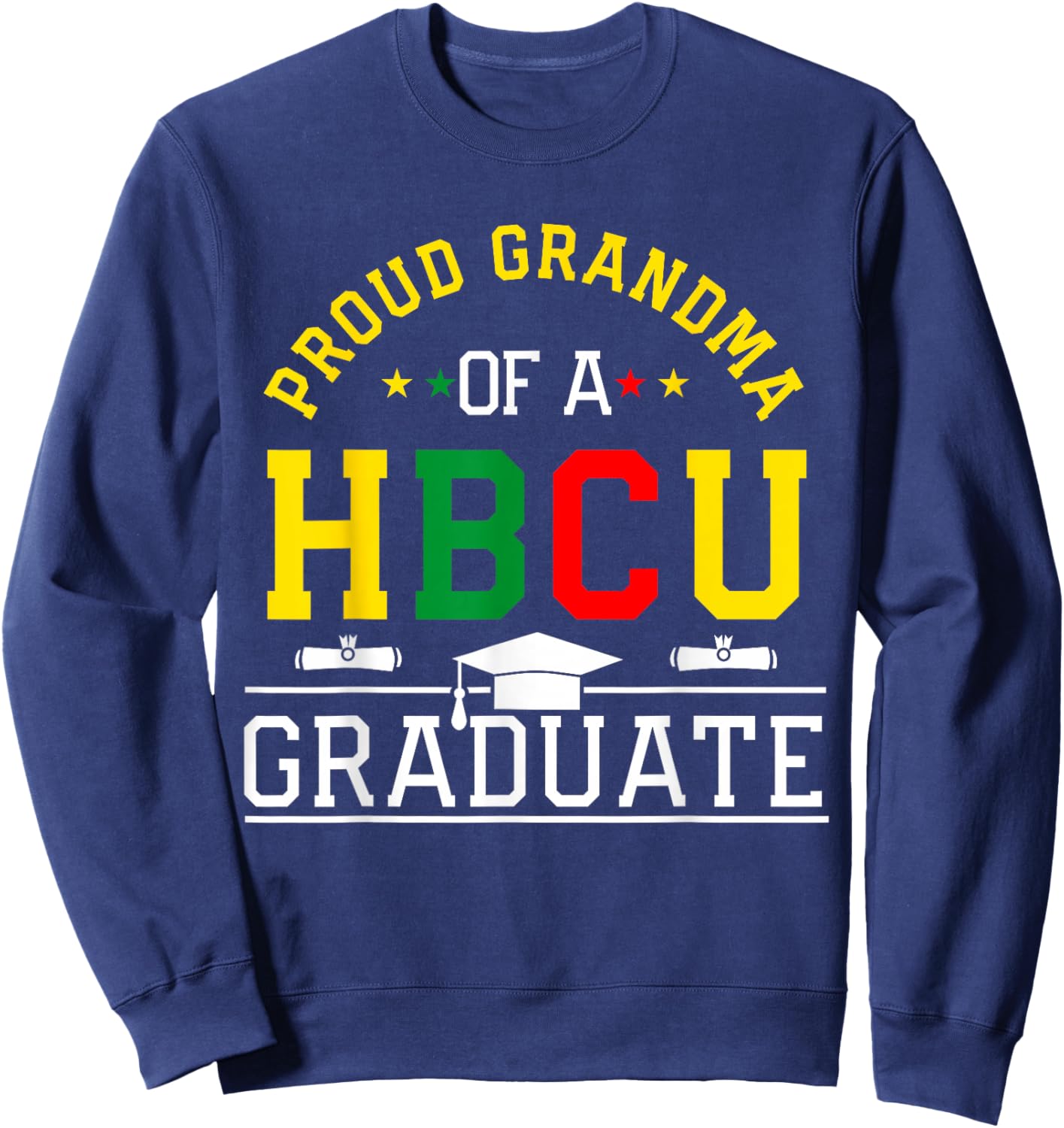 Proud HBCU Grandma of a HBCU Graduate Family Sweatshirt - Sweatshirt | Navy