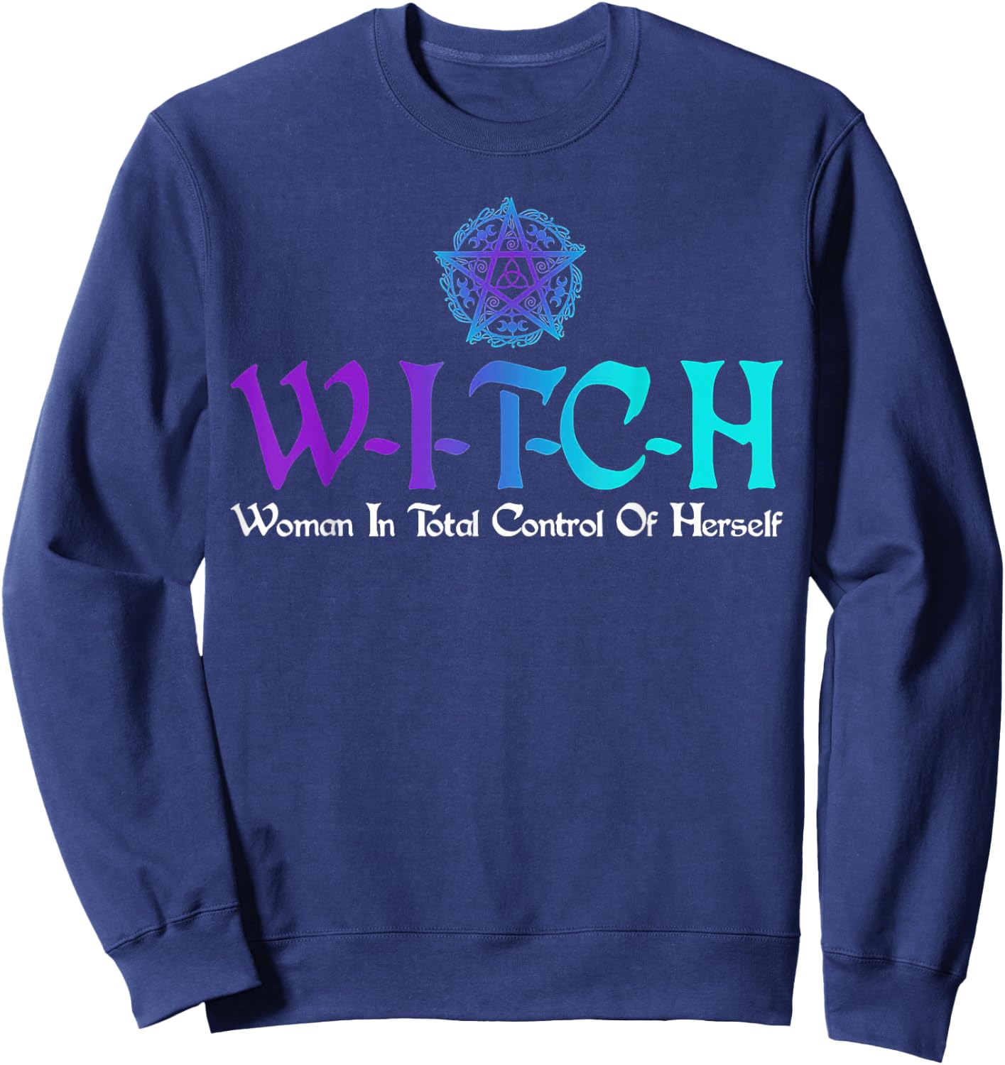 Witch - Woman In Total Control Of Herself Sweatshirt - Sweatshirt | Navy
