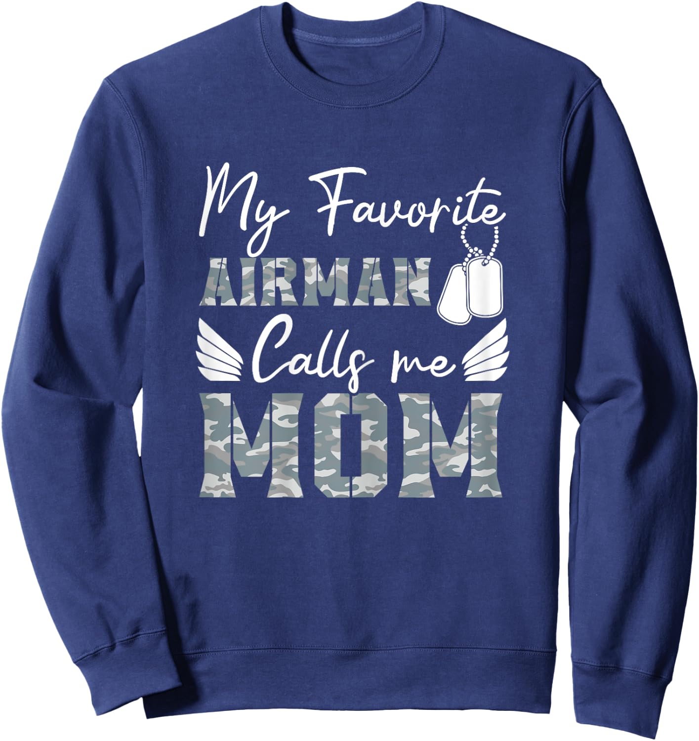 My Favorite Airman Calls Me Mom Air Force Soldier Mother Sweatshirt - Sweatshirt | Navy