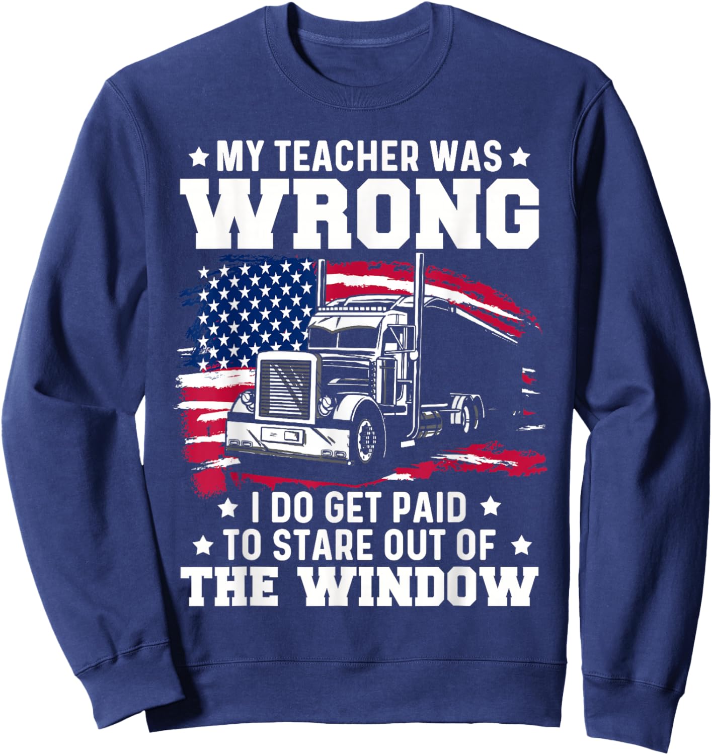Trucker Lorry 18 Wheeler Highway Truck Driver CDL Trailer Sweatshirt - Sweatshirt | Navy