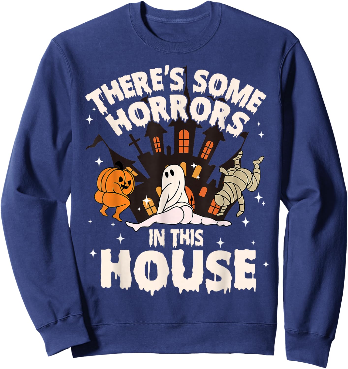 There's Some Horrors In This House Ghost Halloween Funny Sweatshirt - Sweatshirt | Navy