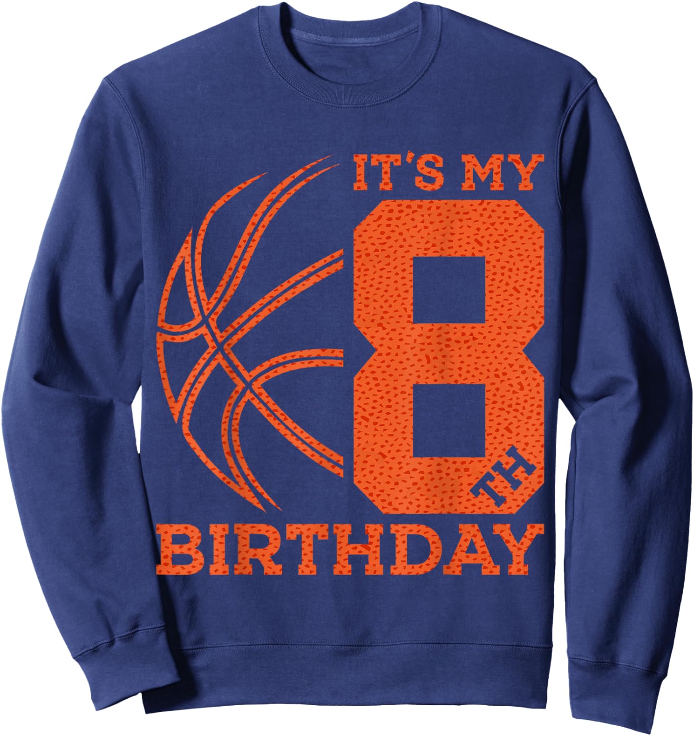 It's My 8th Birthday Basketball 8th Birthday Sweatshirt - Sweatshirt | Navy