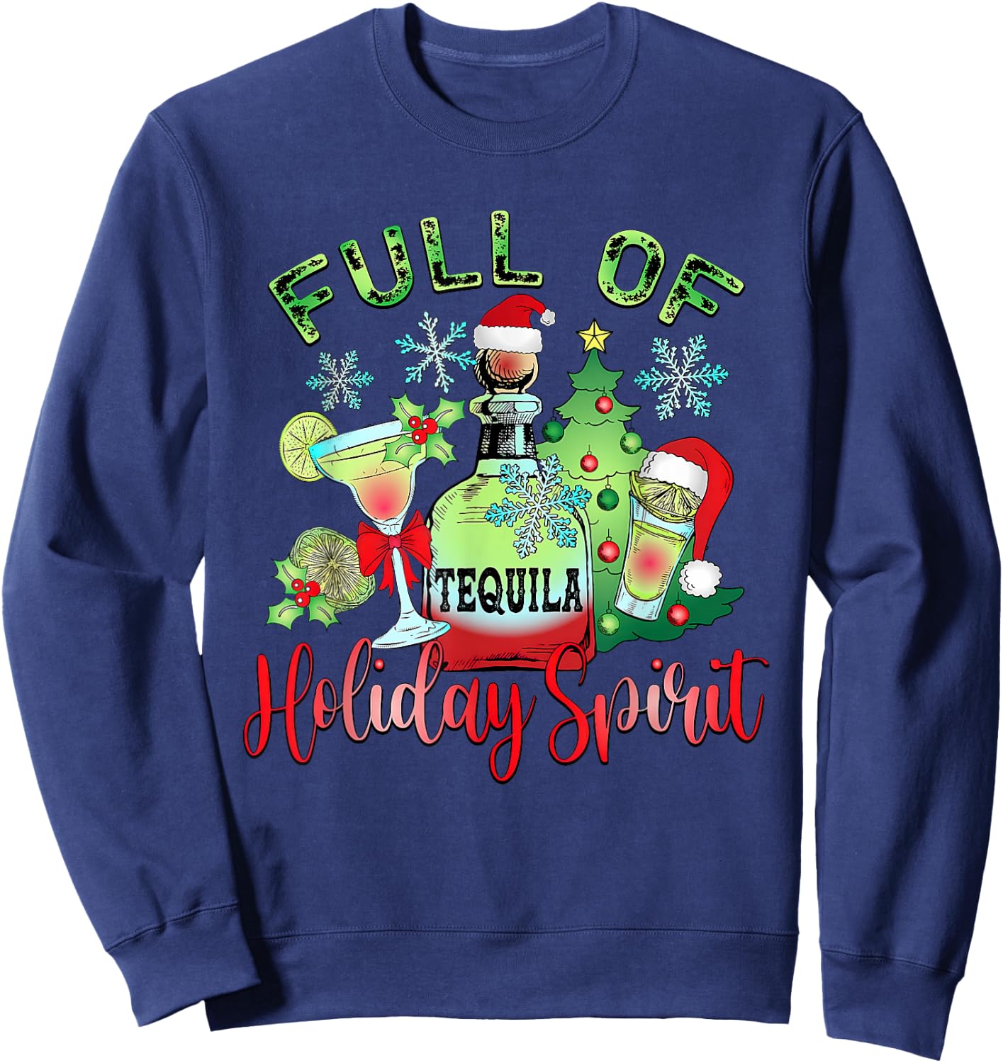 Full Of Tequila Holiday Spirit Christmas Drinking Women Men Sweatshirt - Sweatshirt | Navy