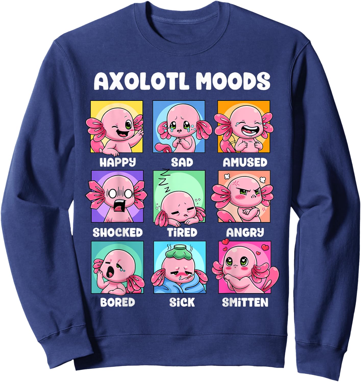 Axolotl Shirt - Kawaii Axolotl Moods Anime Axolotl Costume Sweatshirt - Sweatshirt | Navy