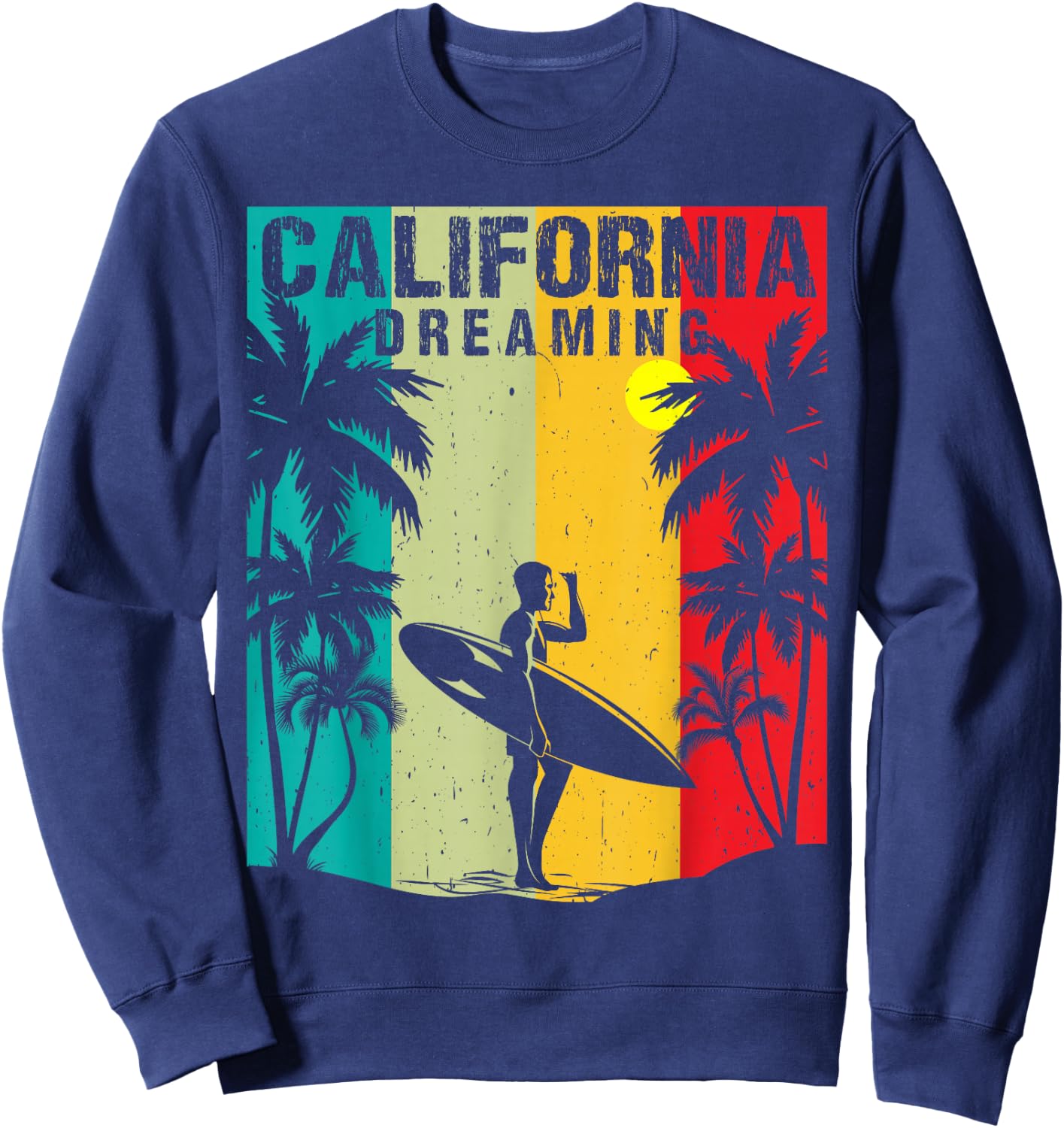 California Dreaming Men Women Surfing Beach Summer Vacation Sweatshirt - Sweatshirt | Navy
