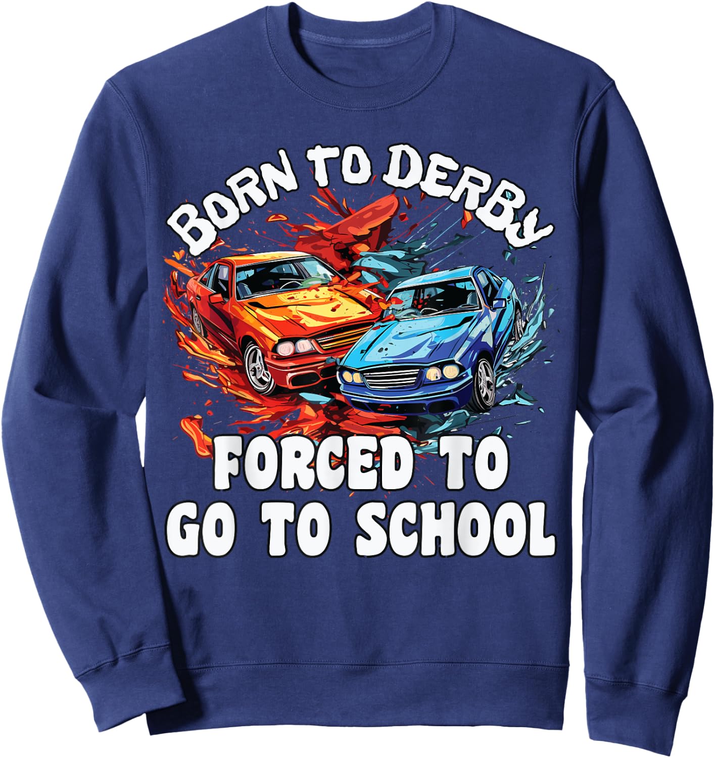Demolition Derby Kids, Born To Derby, Demolition Derby Sweatshirt - Sweatshirt | Navy