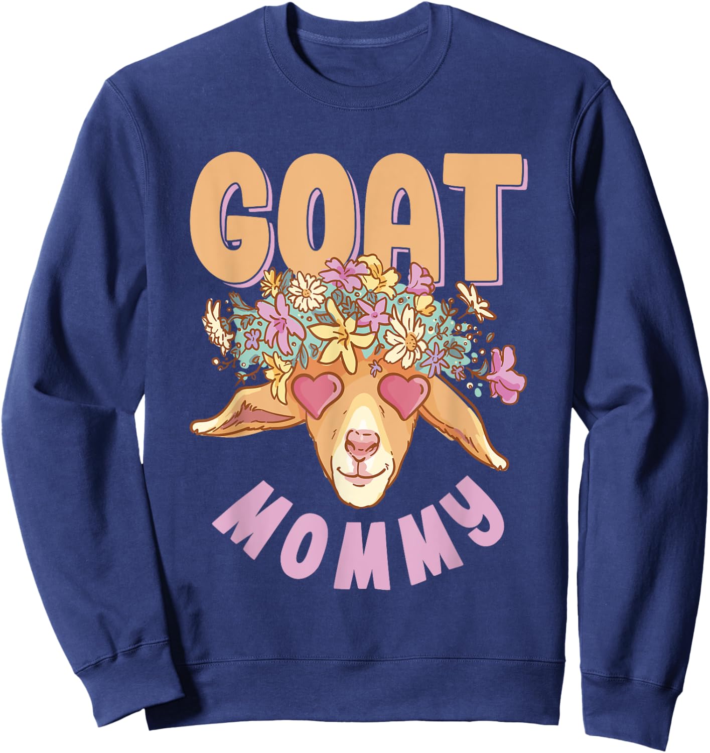 Goat Mommy Owner Lover Pet Animal Mom Mother Mama Mother's Sweatshirt - Sweatshirt | Navy