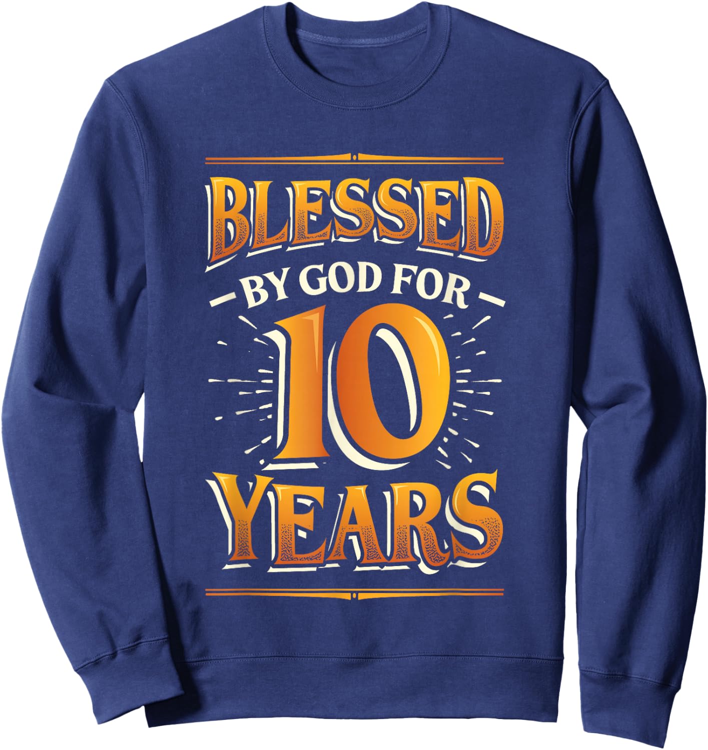 Religious Blessed By God For 10 Years Happy 10th Birthday Sweatshirt - Sweatshirt | Navy