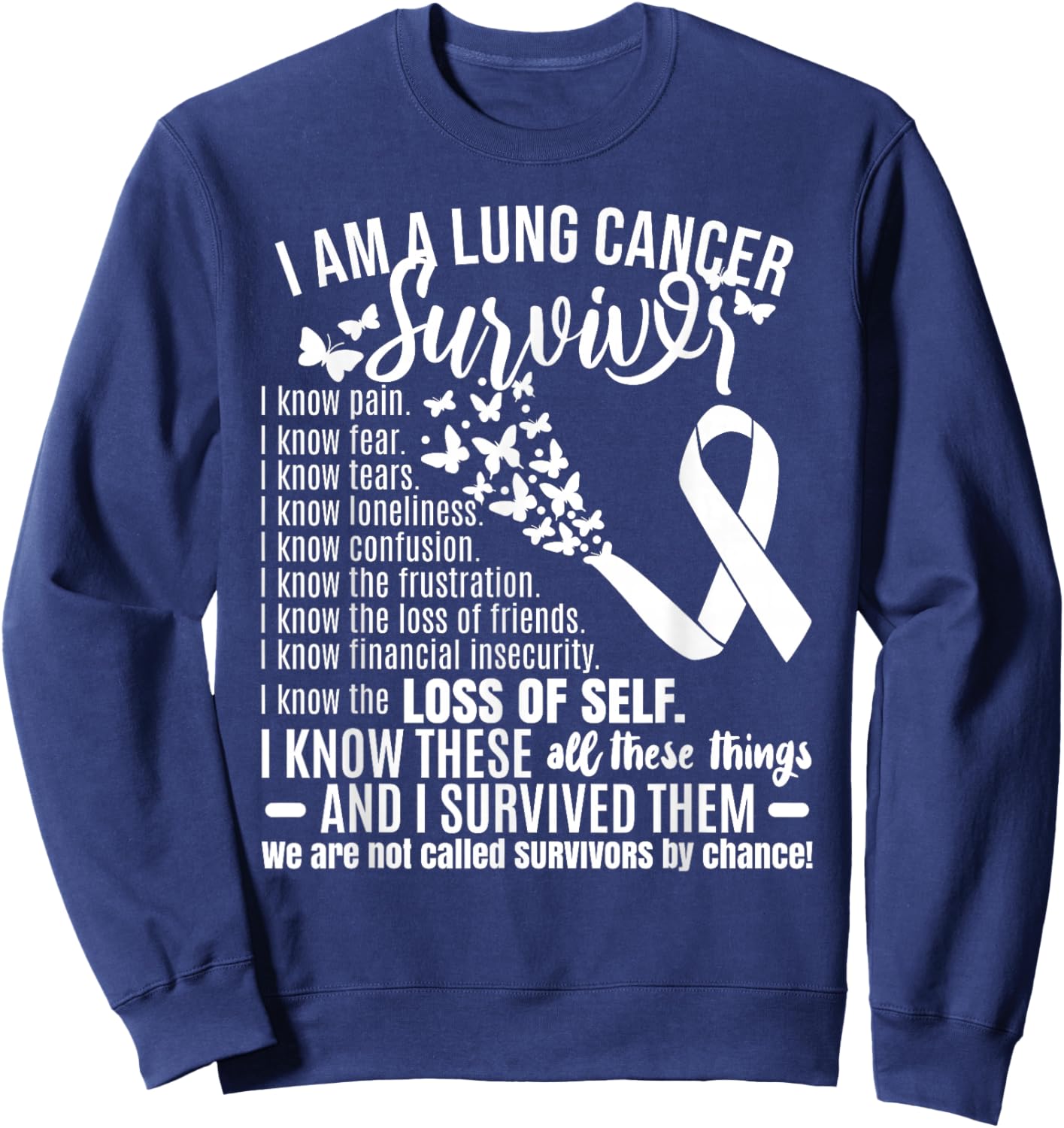 I Am A Lung Cancer Survivor Sweatshirt - Sweatshirt | Navy
